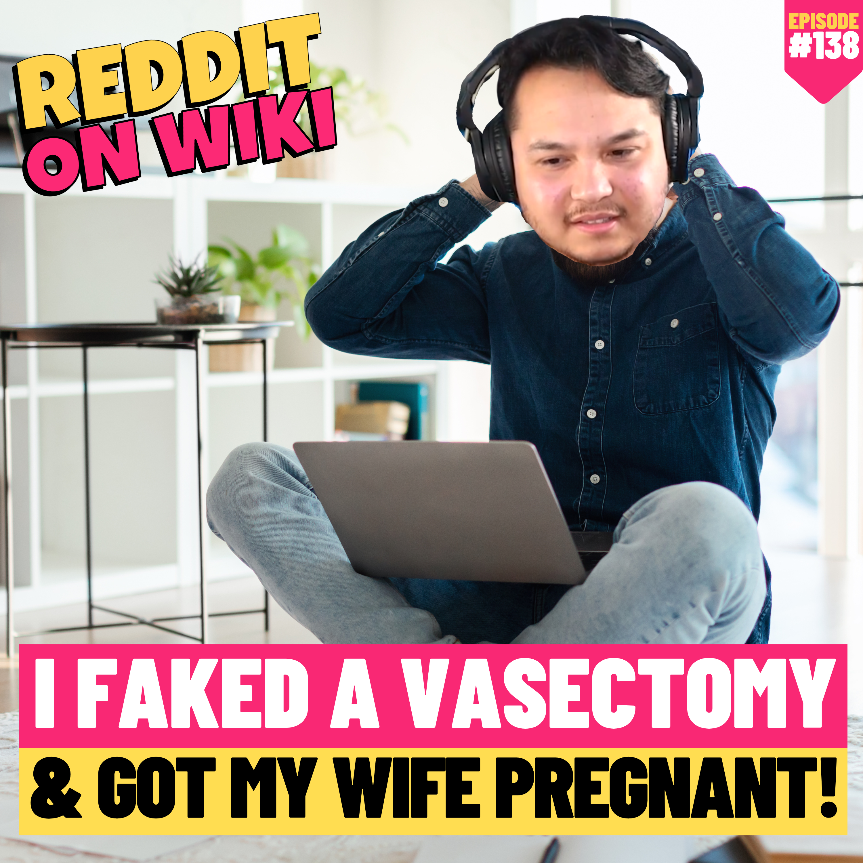 #138: I FAKED A Vasectomy And Got My Wife PREGNANT! | Reddit Stories