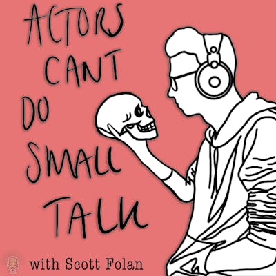 Actors Can't Do Small Talk