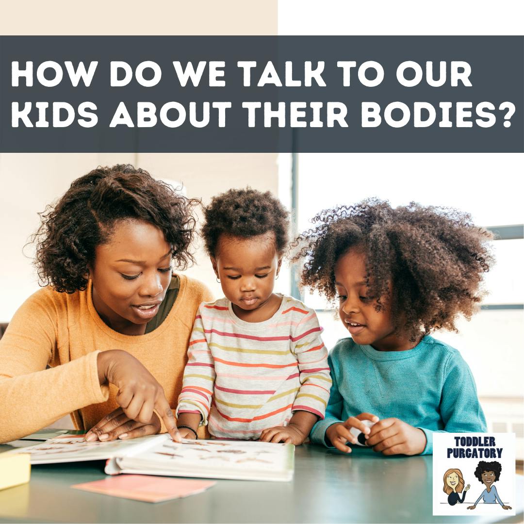How Do We Talk to Our Kids About Their Bodies?
