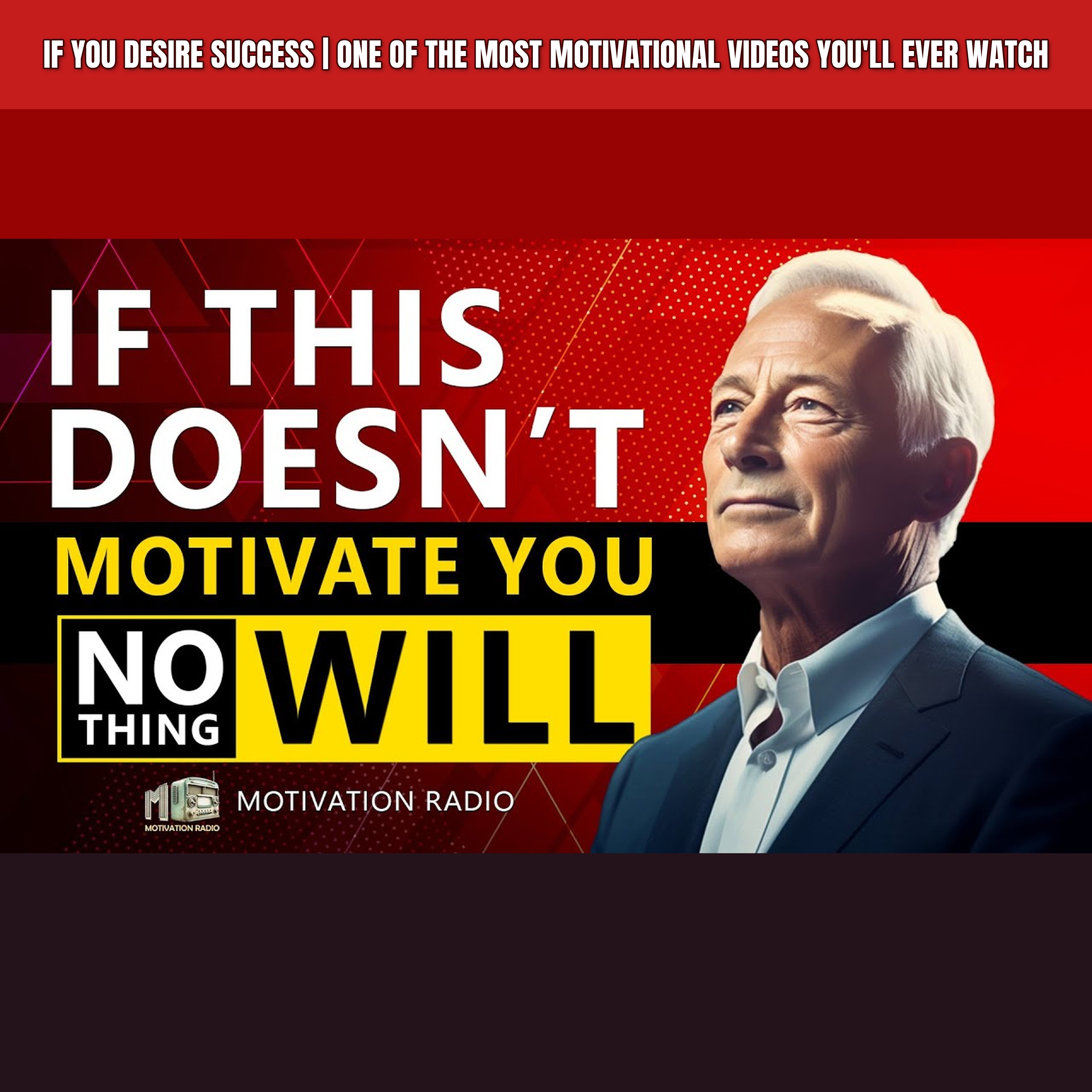 IF YOU DESIRE SUCCESS | One of the Most Motivational Videos You'll Ever Watch