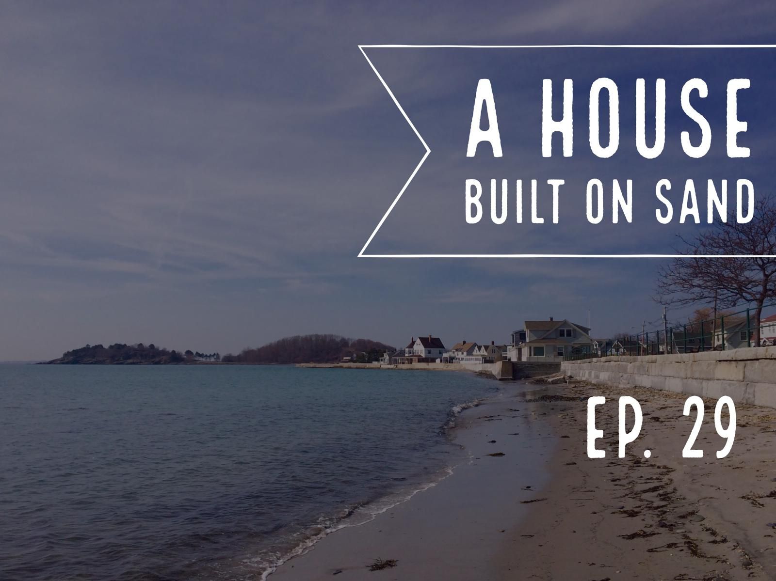 A House Built on Sand