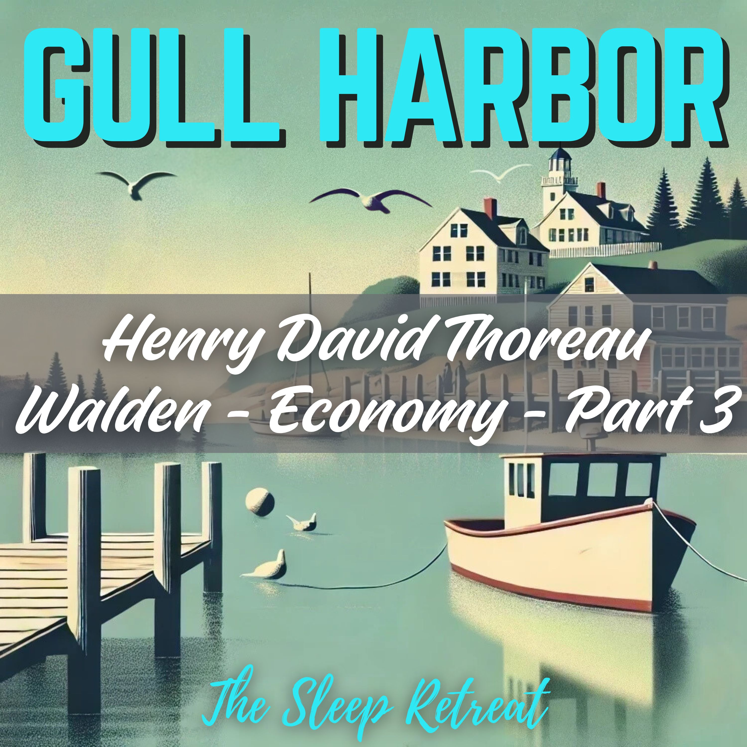 Gull Harbor: Thoreau Relaxing Story - Walden Economy Part 3
