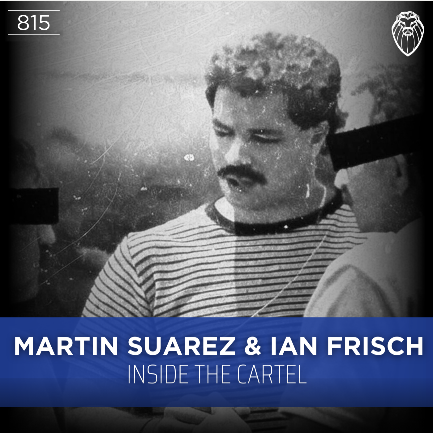 MARTIN SUAREZ & IAN FRISCH | Inside the Cartel (Ep. 815)