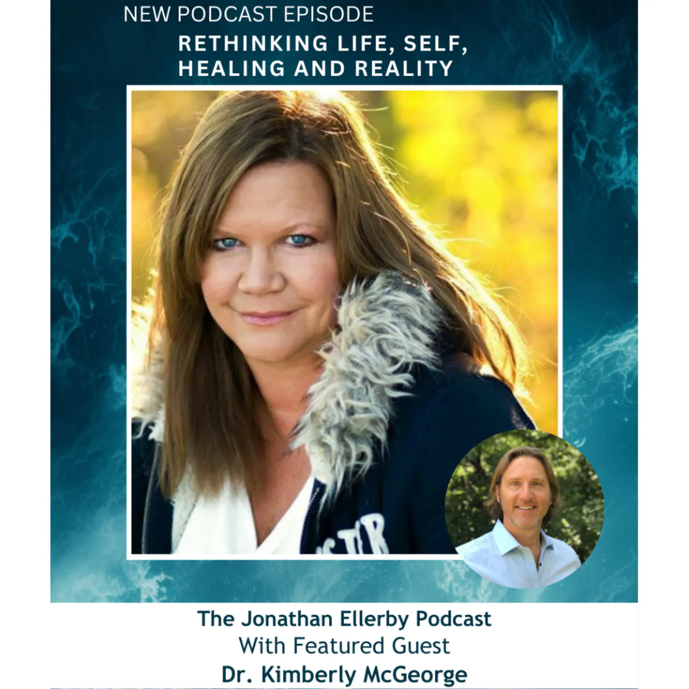 Rethinking Life, Self, Healing and Reality with Dr. Kimberly McGeorge ND episode artwork
