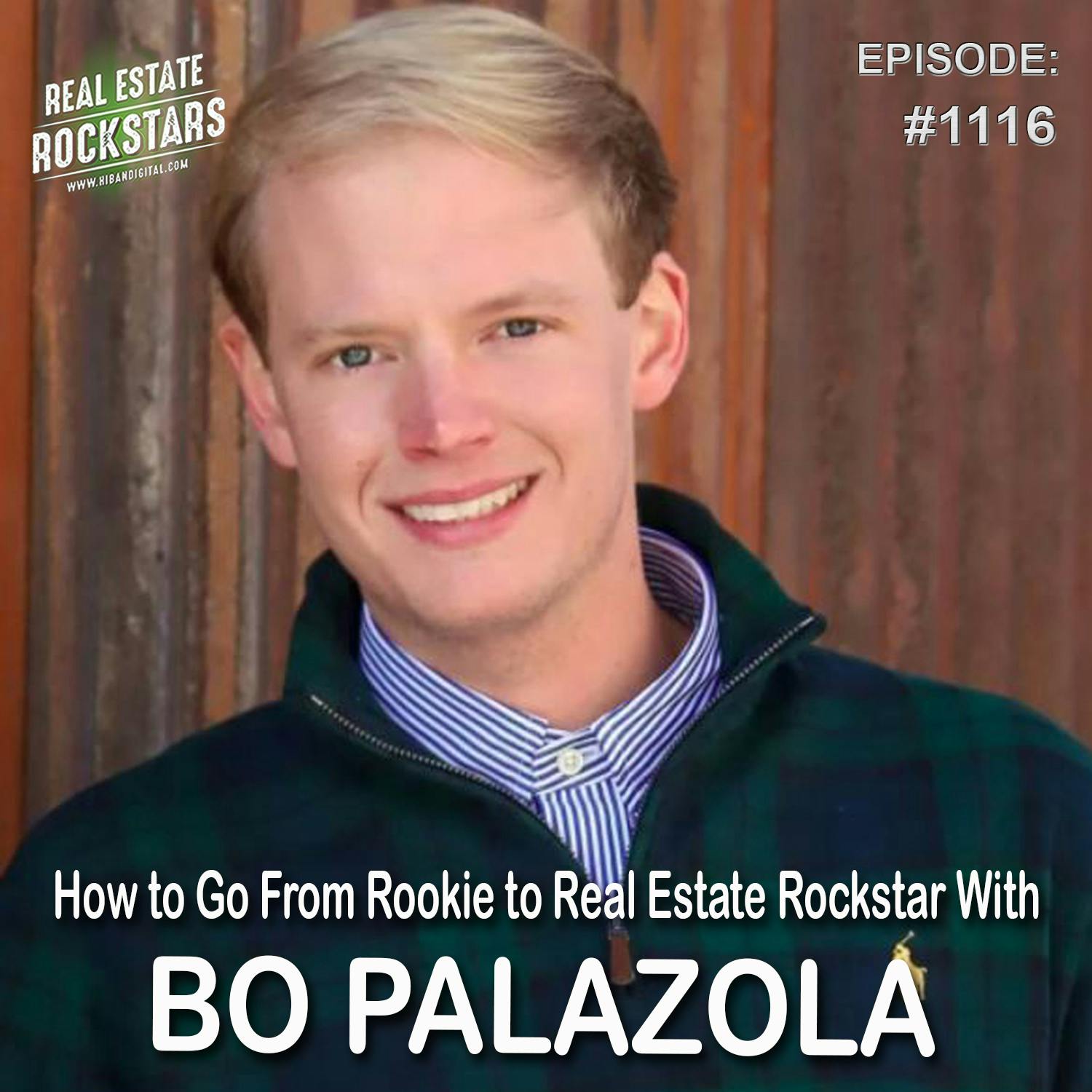 1116: How to Go From Rookie to Real Estate Rockstar With Bo Palazola