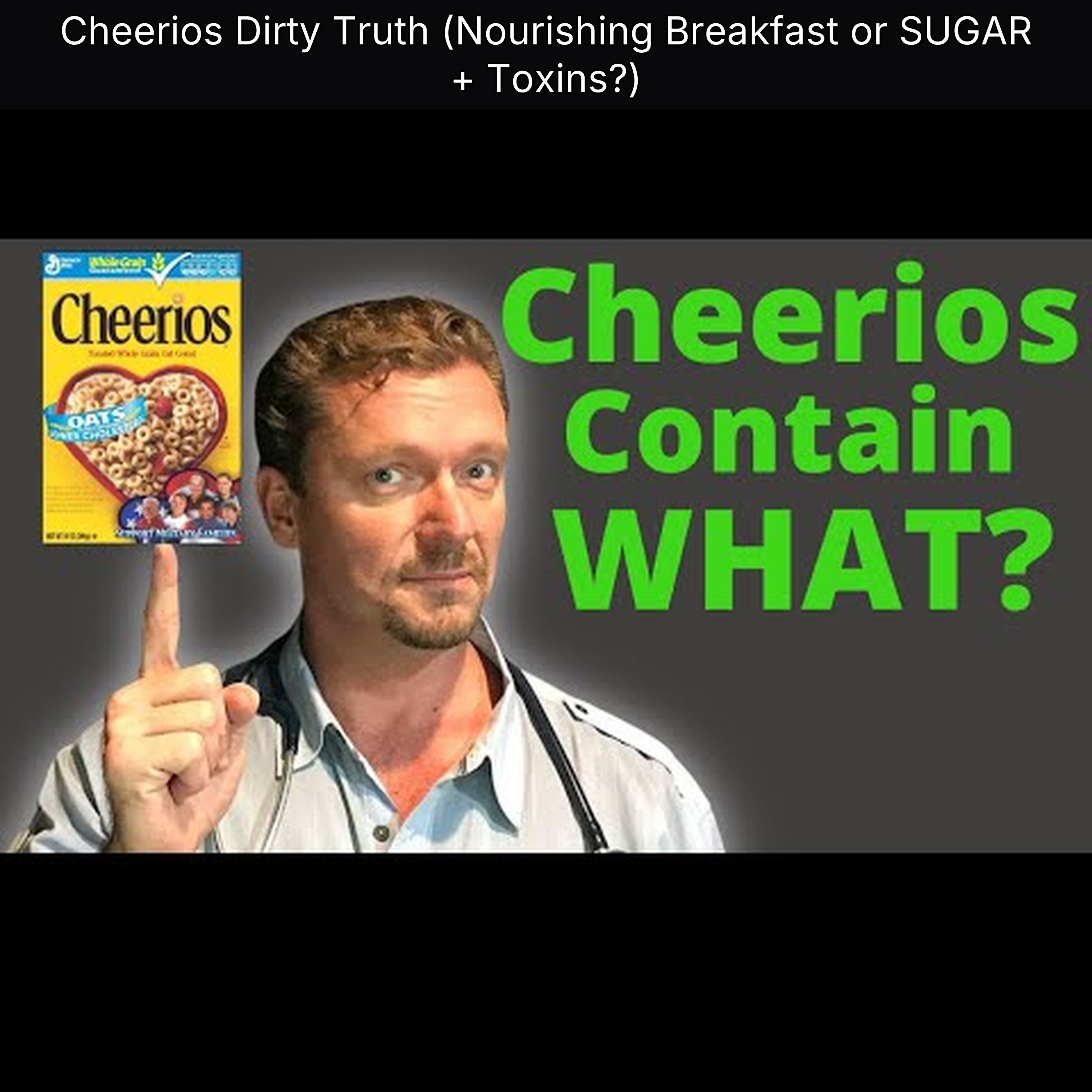 Cheerios Dirty Truth (Nourishing Breakfast or SUGAR + Toxins?)