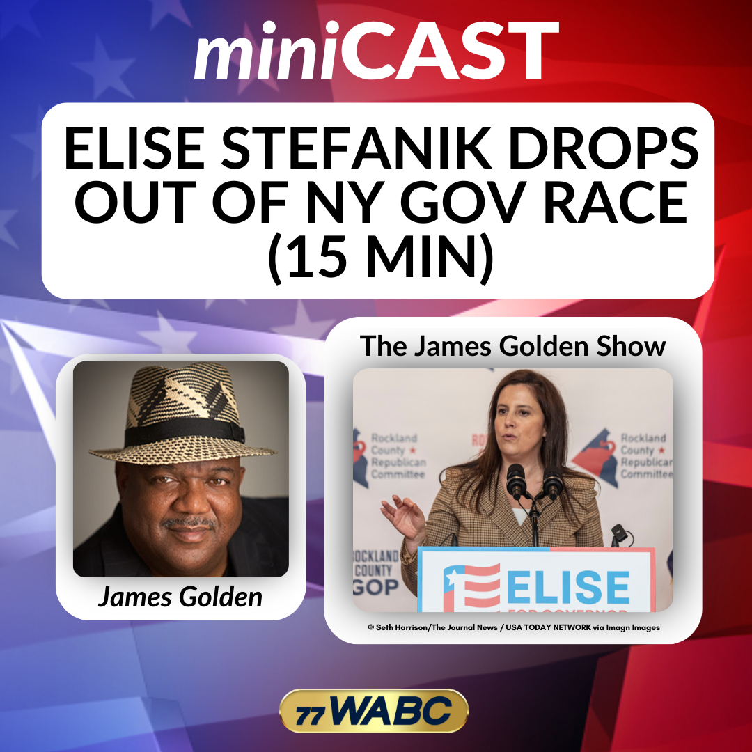 James Golden: Elise Stefanik Drops Out Of The NY Governors Race (15 Min)