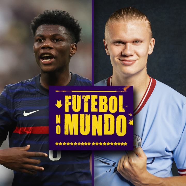 Espanha favorita, Tchouaméni no Real Madrid, Haaland no City e novo comando do PSG