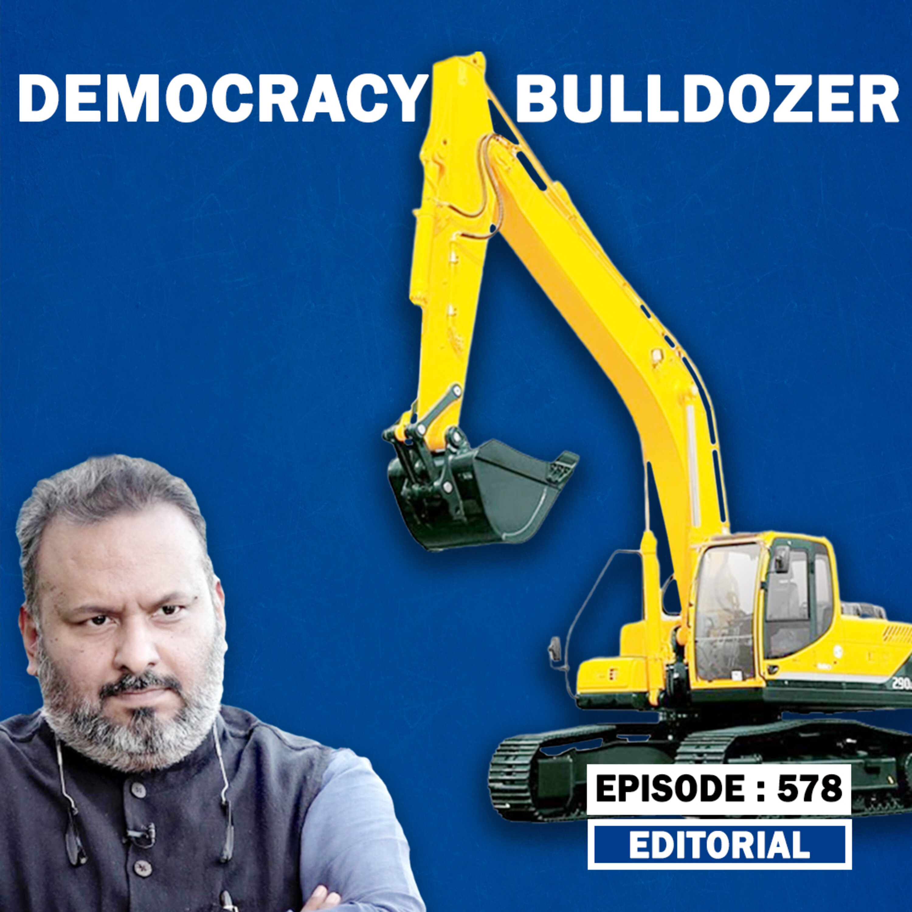 Editorial with Sujit Nair: Democracy Vs Bulldozer episode artwork