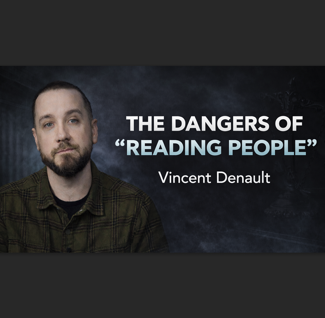 The dangers of “reading people,” with former behavior pseudoscience believer Vincent Denault