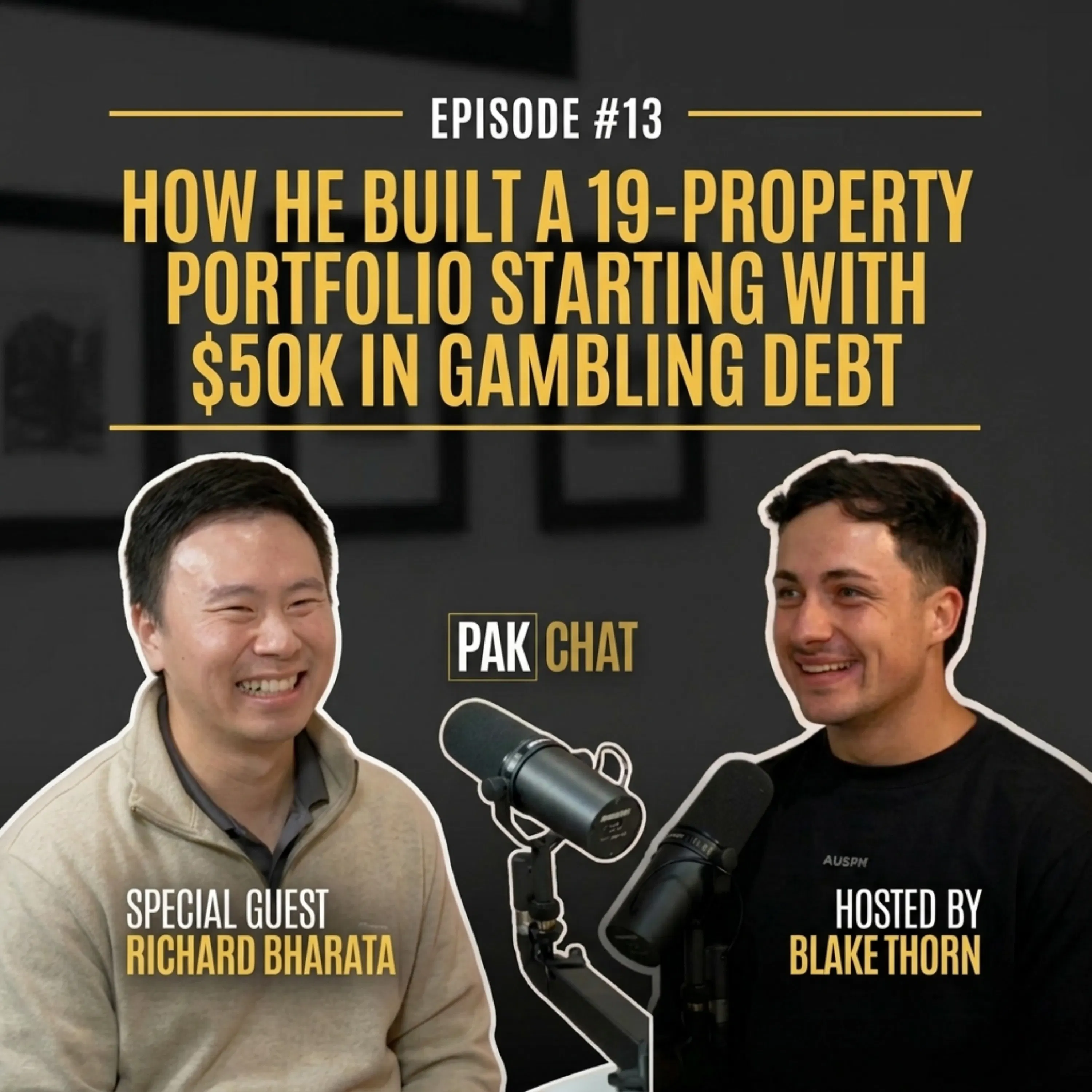 #13 – Richard Bharata: How He Built a 19-Property Portfolio Starting With $50K in Gambling Debt