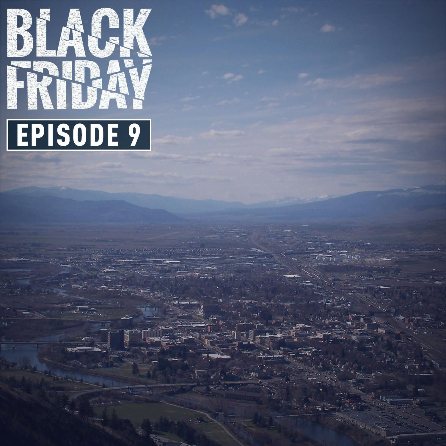 Black Friday, Chapter 9 – Missoula, Montana