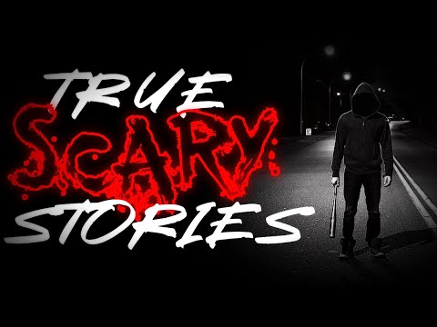 True Scary Stories to Fall Asleep To