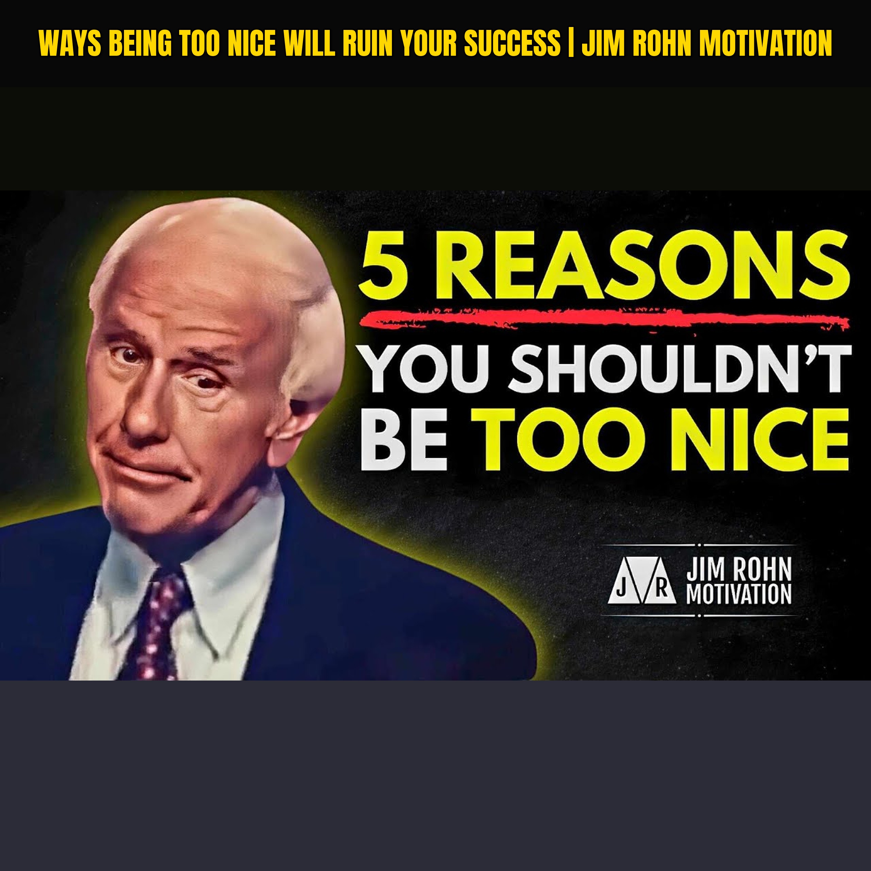 Ways Being Too Nice Will Ruin Your Success | Jim Rohn Motivation