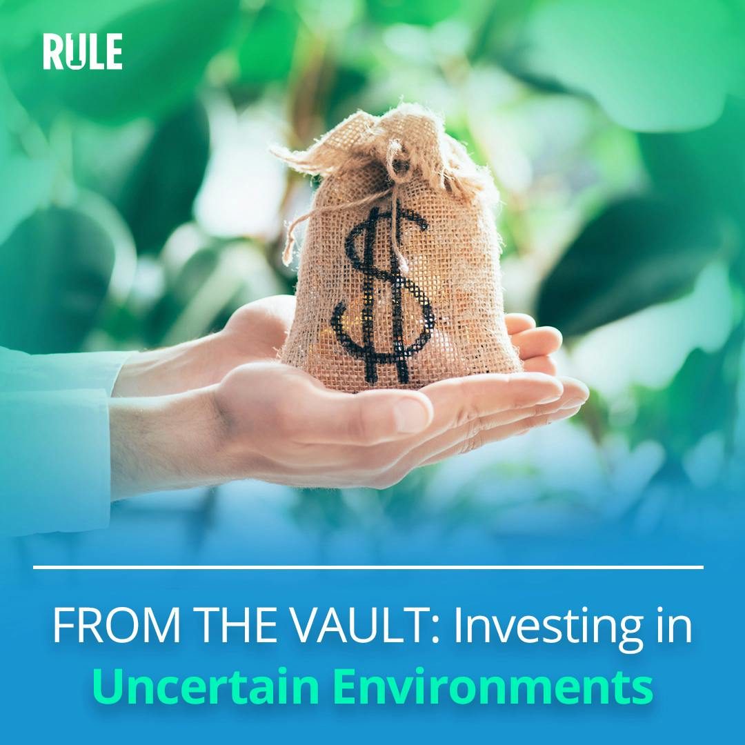 486- FROM THE VAULT: Investing in Uncertain Environments 486- FROM THE VAULT: Investing in Uncertain Environments