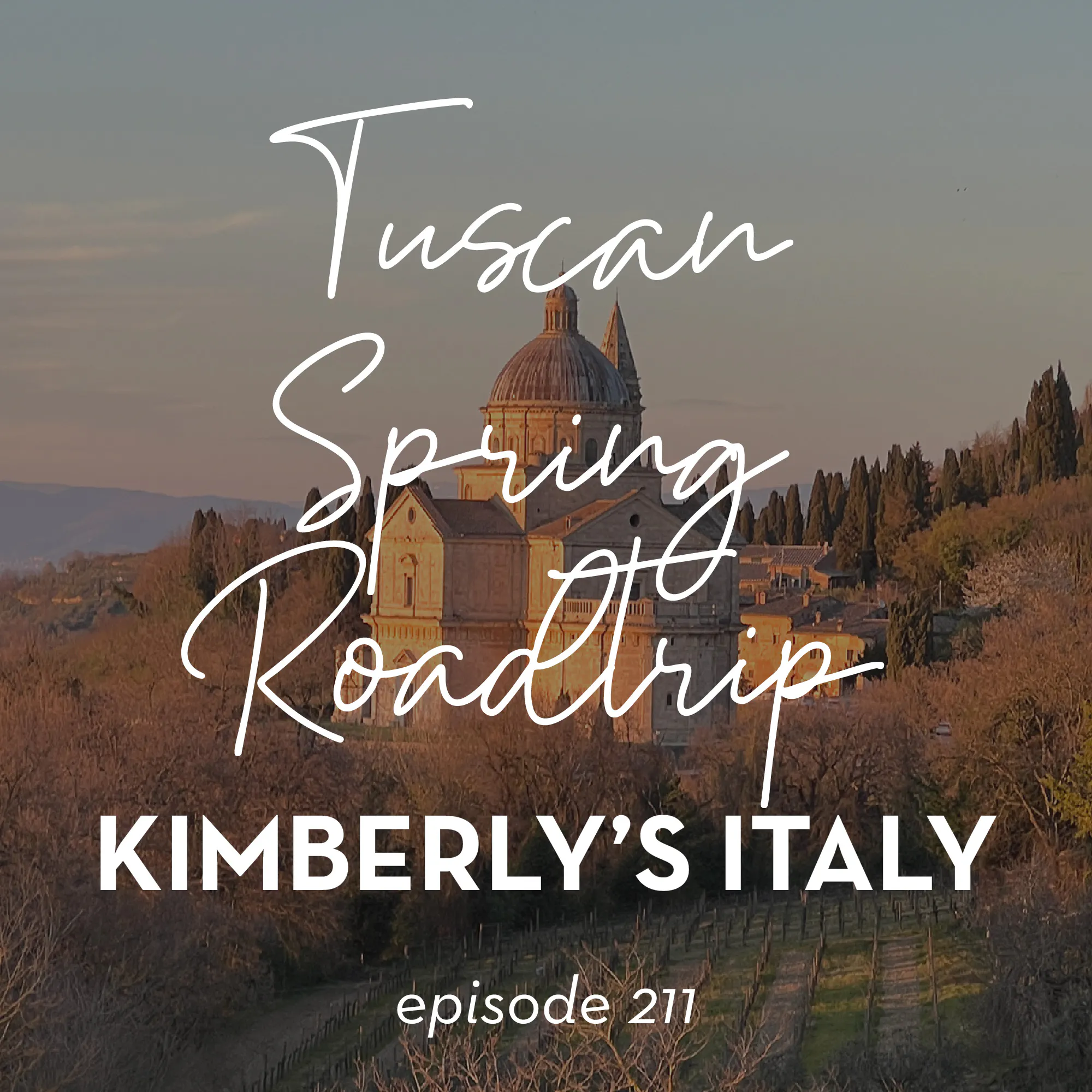 211. Tuscan Spring Roadtrip: Beyond Expectations episode artwork