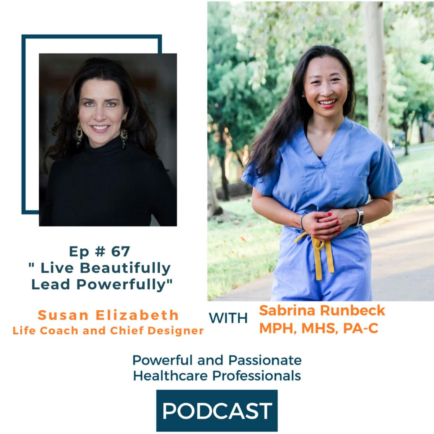 Ep 67 – Live Beautifully Lead Powerfully with Susan Elizabeth
