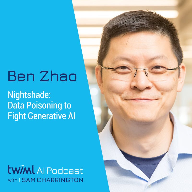 Nightshade: Data Poisoning to Fight Generative AI with Ben Zhao - #668
