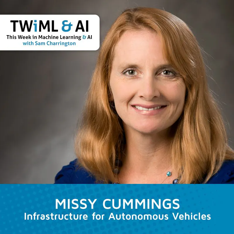 Infrastructure for Autonomous Vehicles with Missy Cummings - TWiML Talk #128 Episode cover