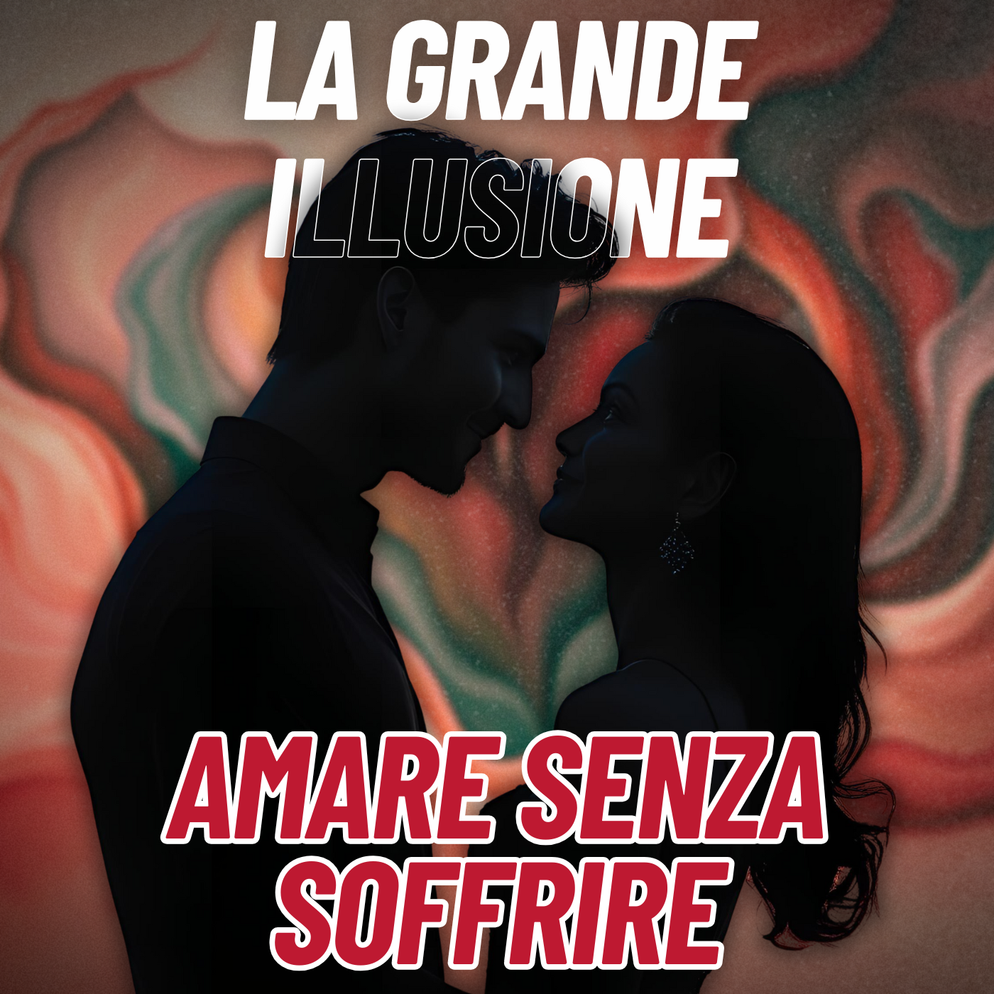 AMARE senza SOFFRIRE: l'illusione che sta uccidendo l'AMORE