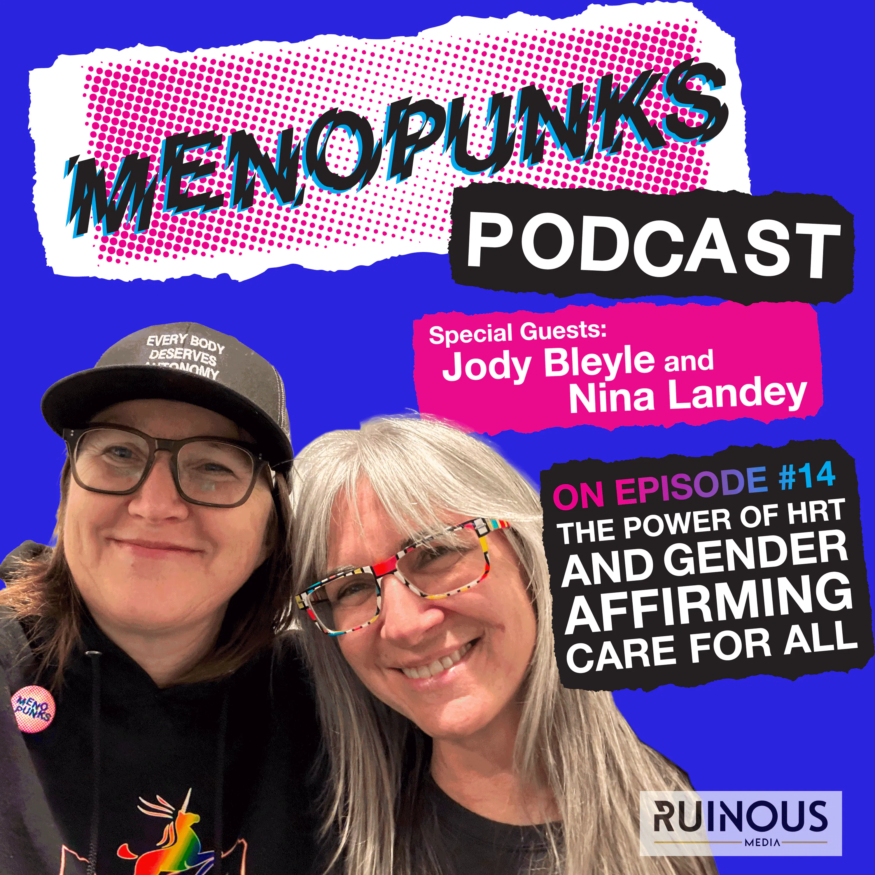 Episode 14: THE POWER OF HRT & GENDER AFFIRMING CARE FOR ALL with Jody Bleyle and Nina Landey episode artwork