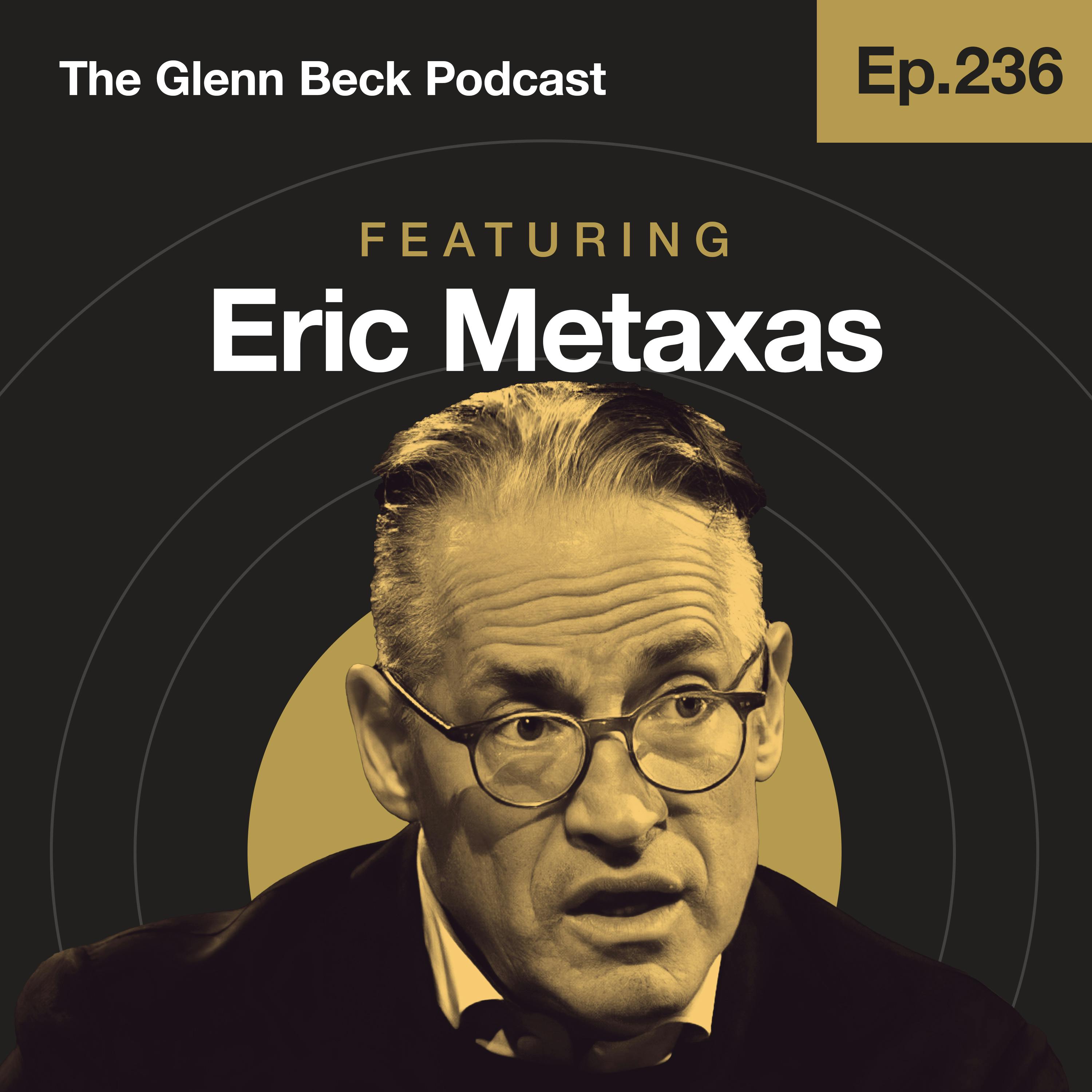 Ep 236 | Is God Using Trump? | Eric Metaxas | The Glenn Beck Podcast