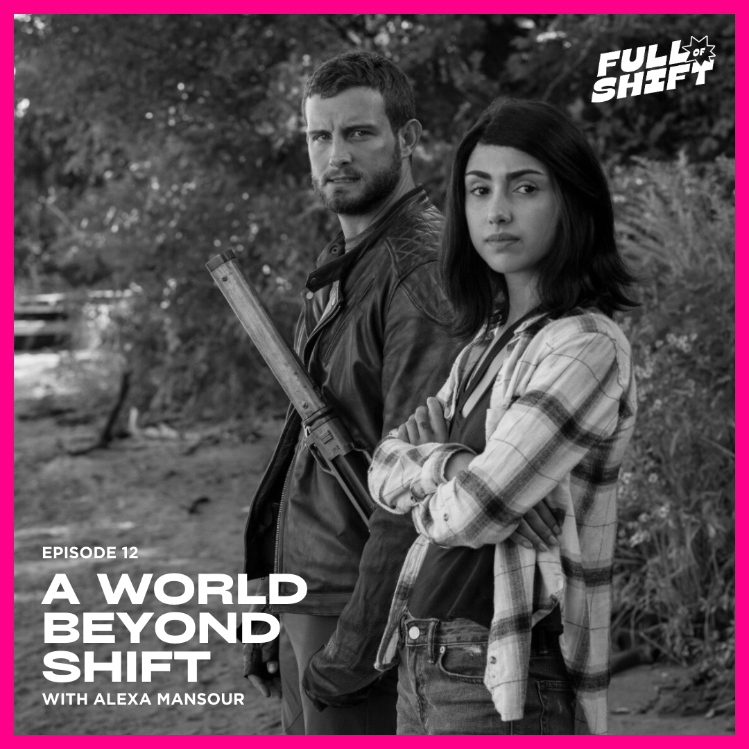 A World Beyond Shift with Alexa Mansour