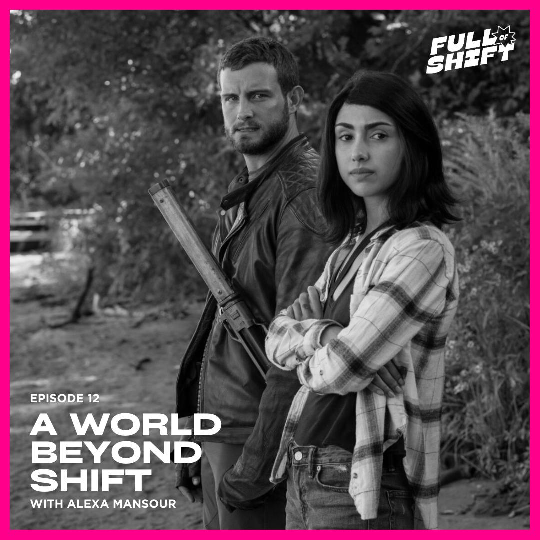 A World Beyond Shift with Alexa Mansour A World Beyond Shift with Alexa Mansour