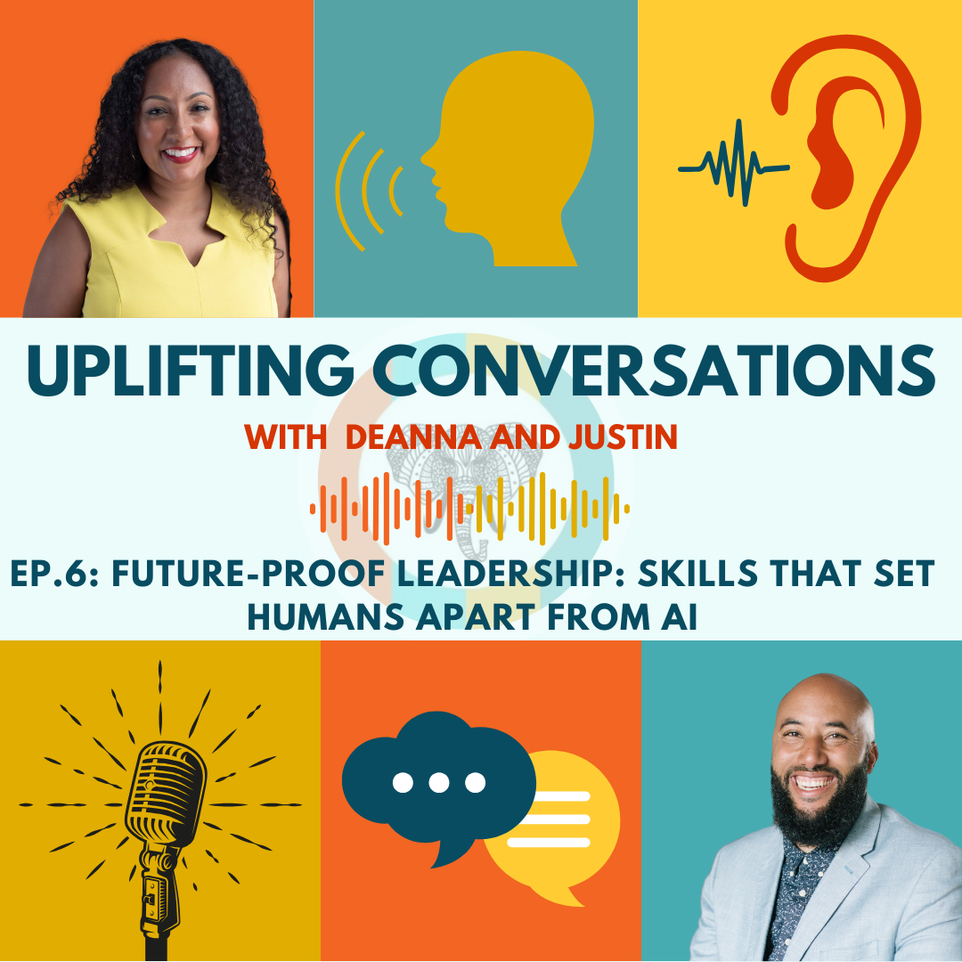 Uplifting Conversation Series: Future-Proof Leadership: Skills That Set Humans Apart from AI episode artwork