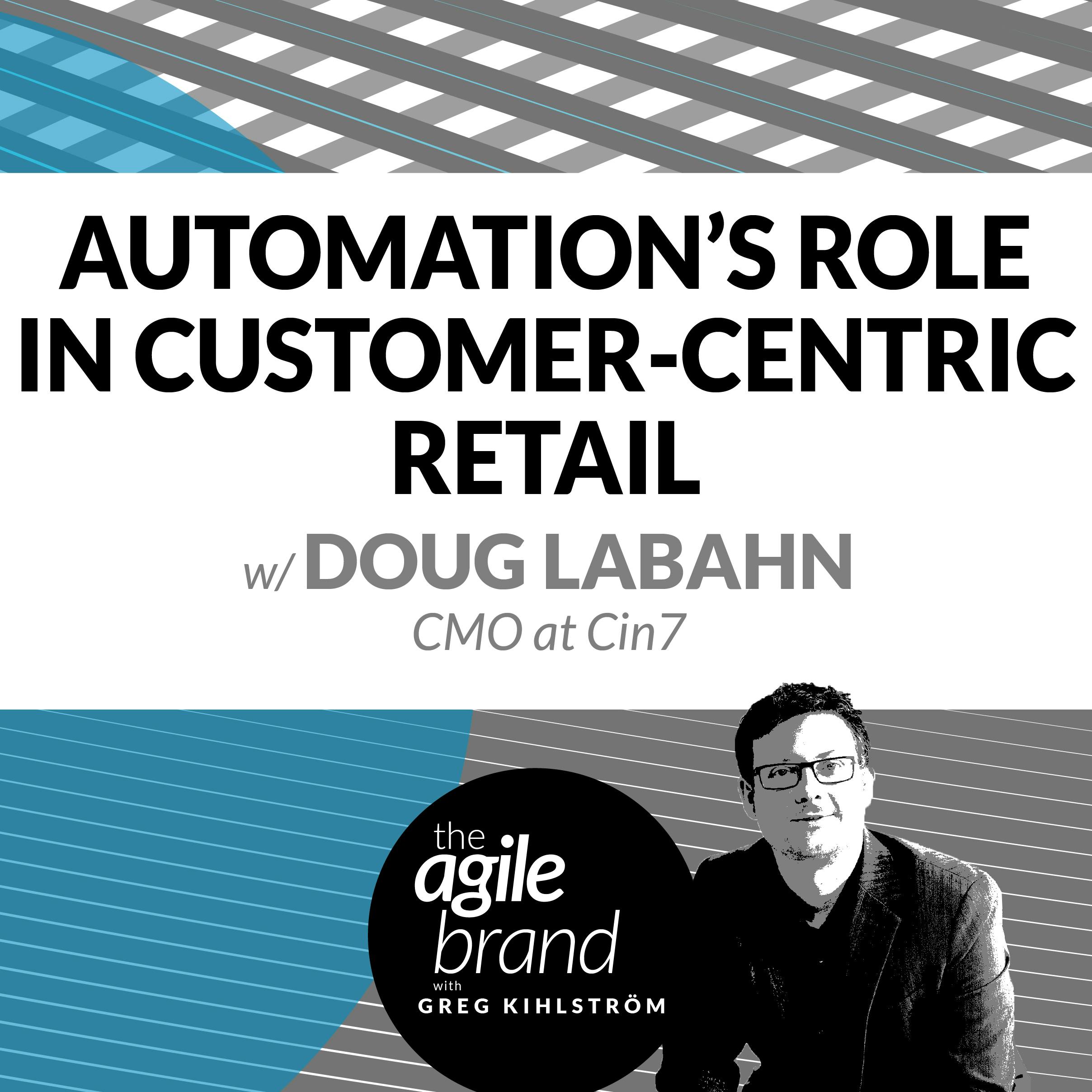 Automation's Role in Customer-Centric Retail Operations with Doug LaBahn, CMO at Cin7