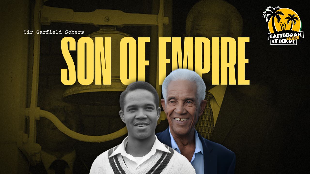 Gary Sobers - Son of soil, Son of empire. (tribute episode)