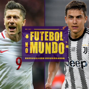 Lewandowski no Barça e a surpresa Dybala na Roma