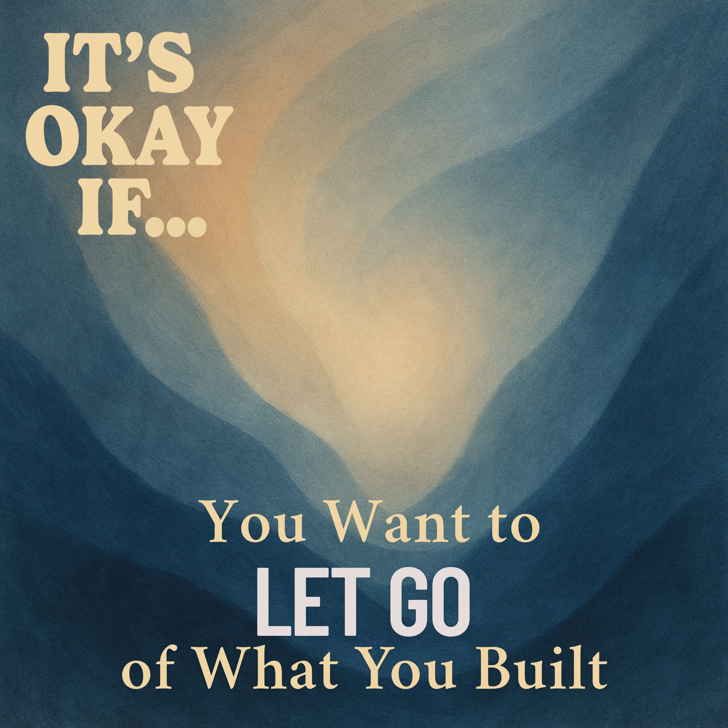 Want to Let Go of What You Built? It's Okay If It No Longer Fits episode artwork