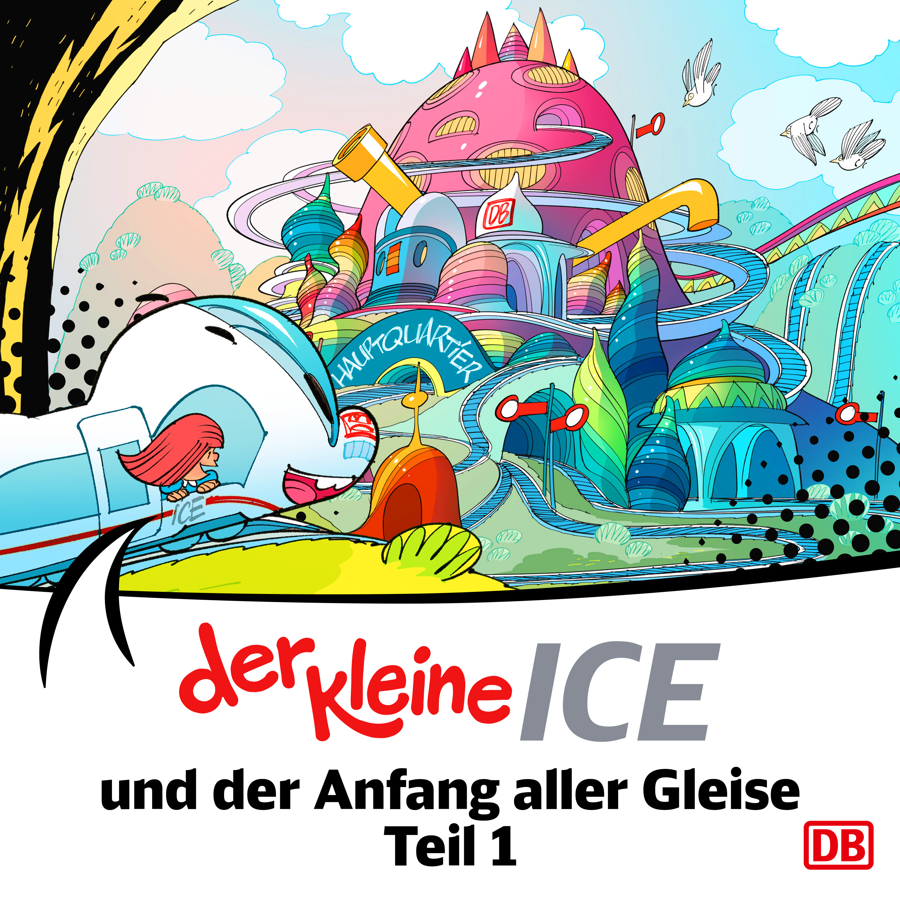 Cover: Der kleine ICE und der Anfang aller Gleise Teil 1