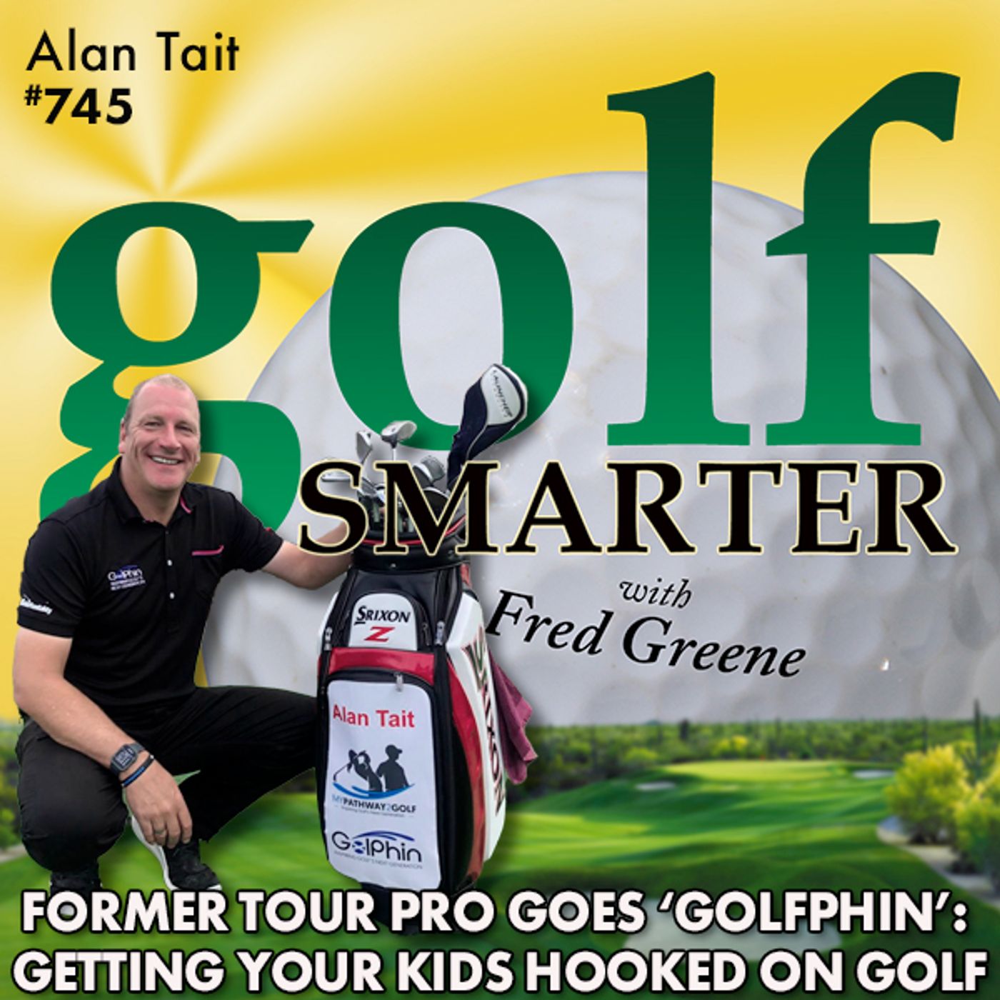 Former Tour Pro Shares Stories and Intros “Golphin” to Get Kids Hooked on Golf with Alan Tait episode artwork
