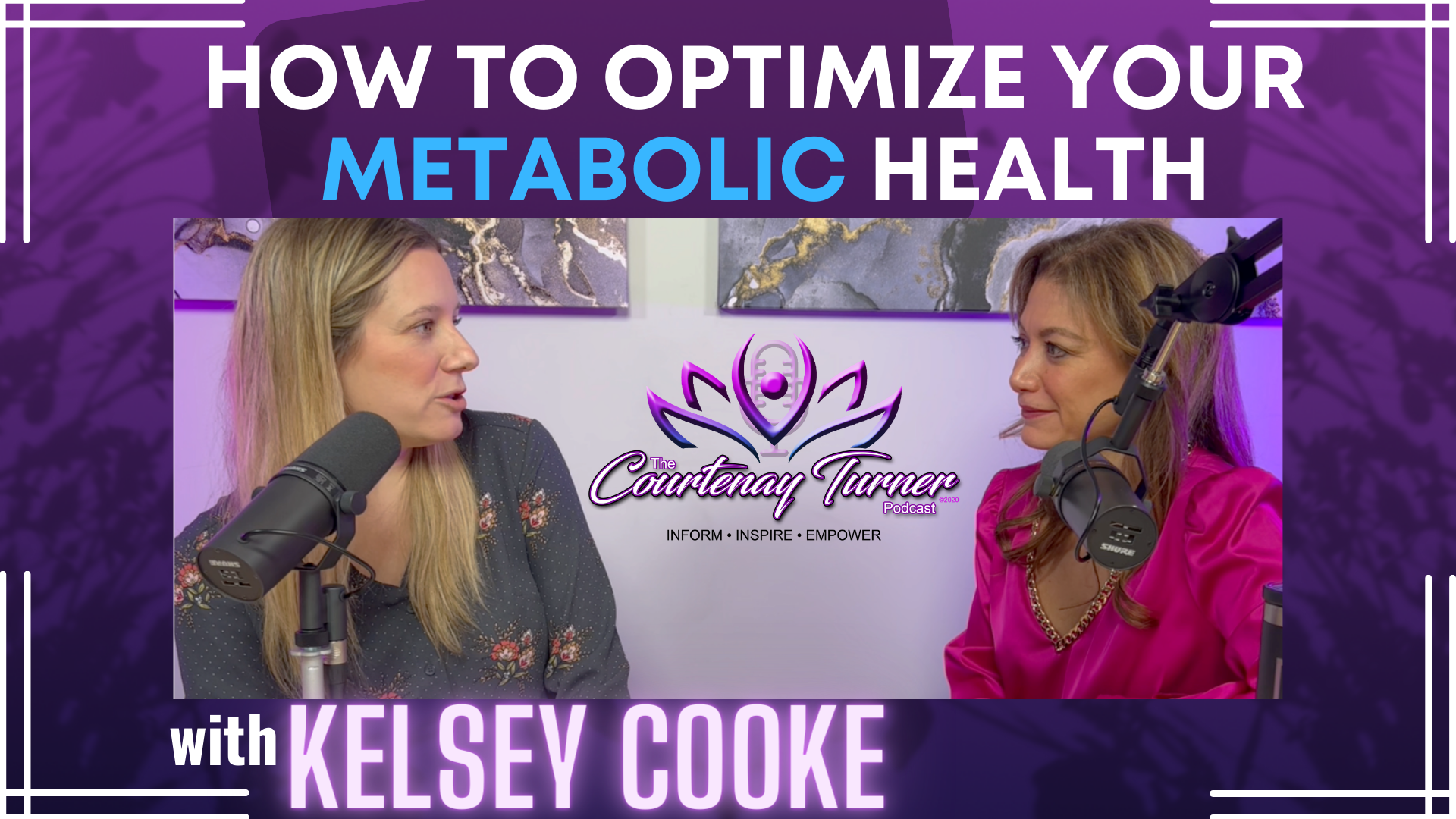 How To Optimize Your Metabolic Health w/ Kelsey Cooke| The Courtenay Turner Podcast