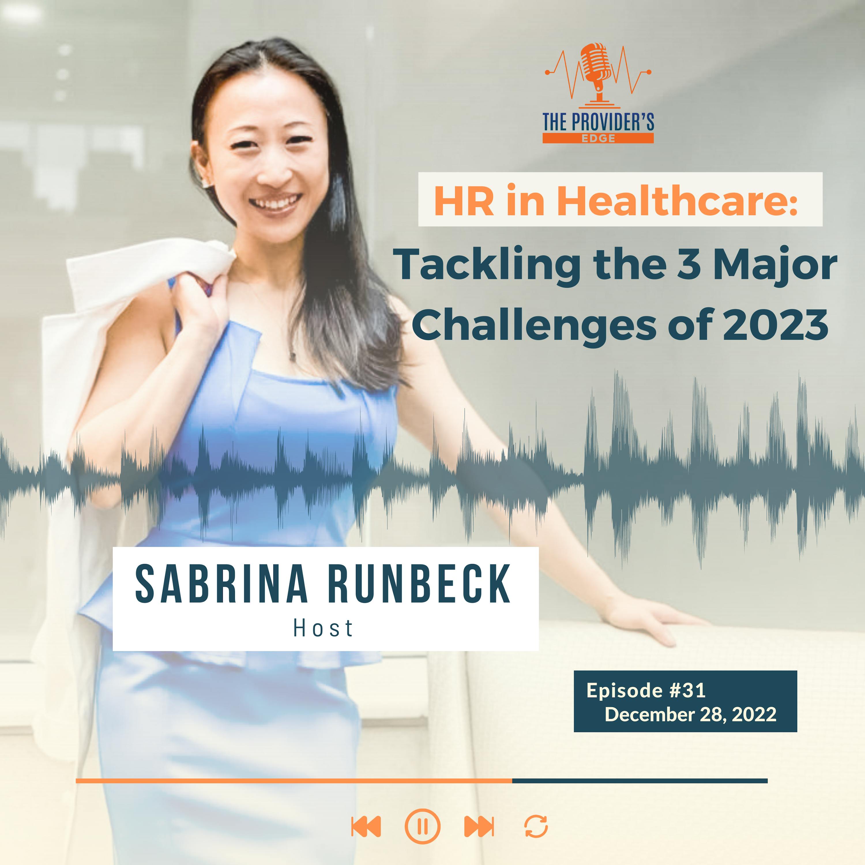 HR in Healthcare: Tackling the 3 Major Challenges of 2023 with Sabrina Runbeck ep 31