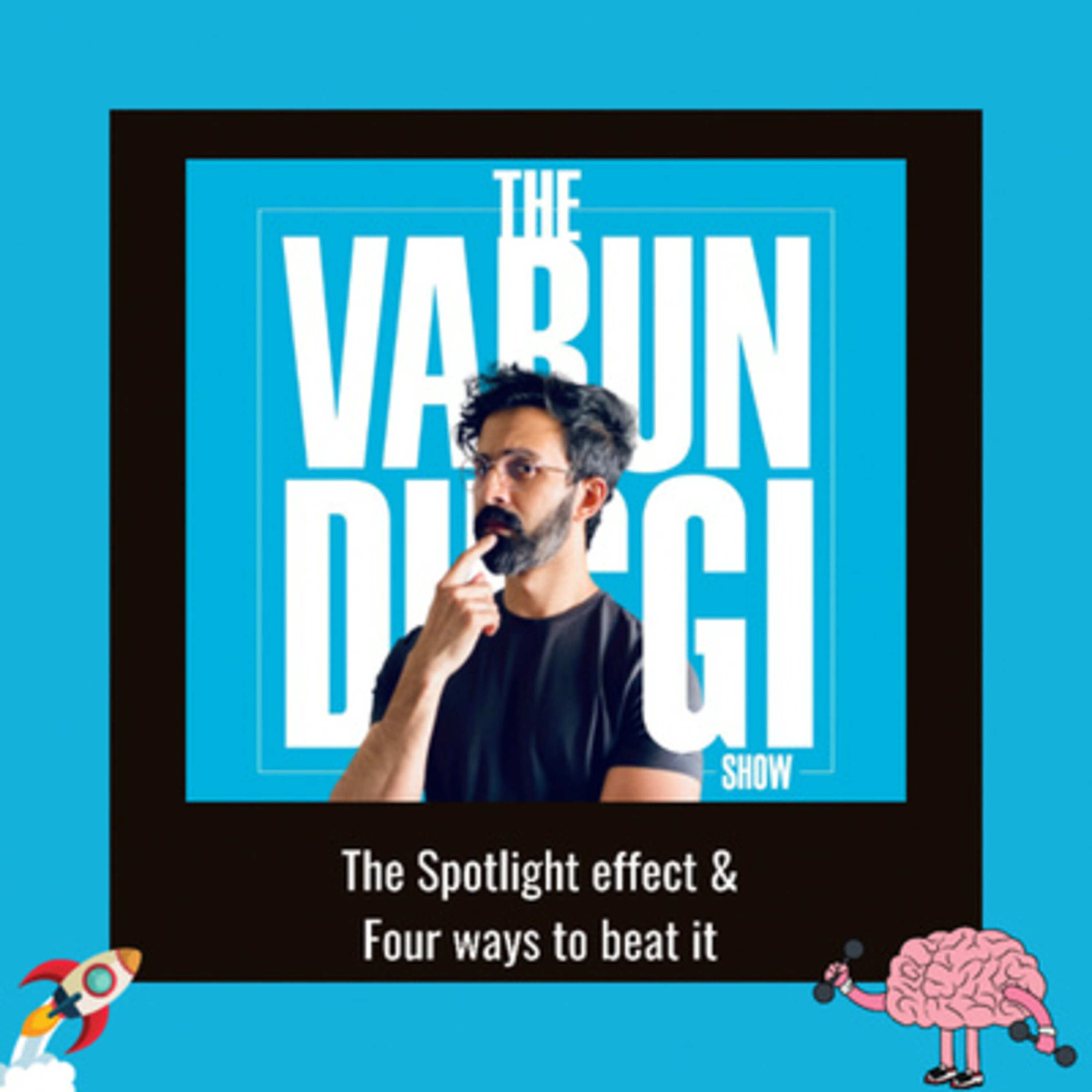 The Spotlight effect & 4 ways to beat it