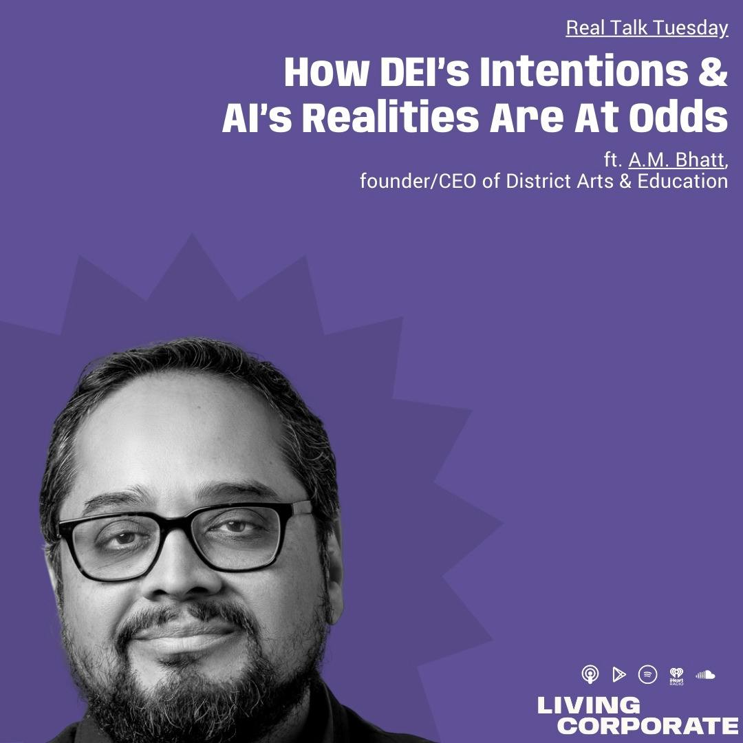 How DEI's Intentions and AI's Realities Are at Odds (ft. A.M. Bhatt)