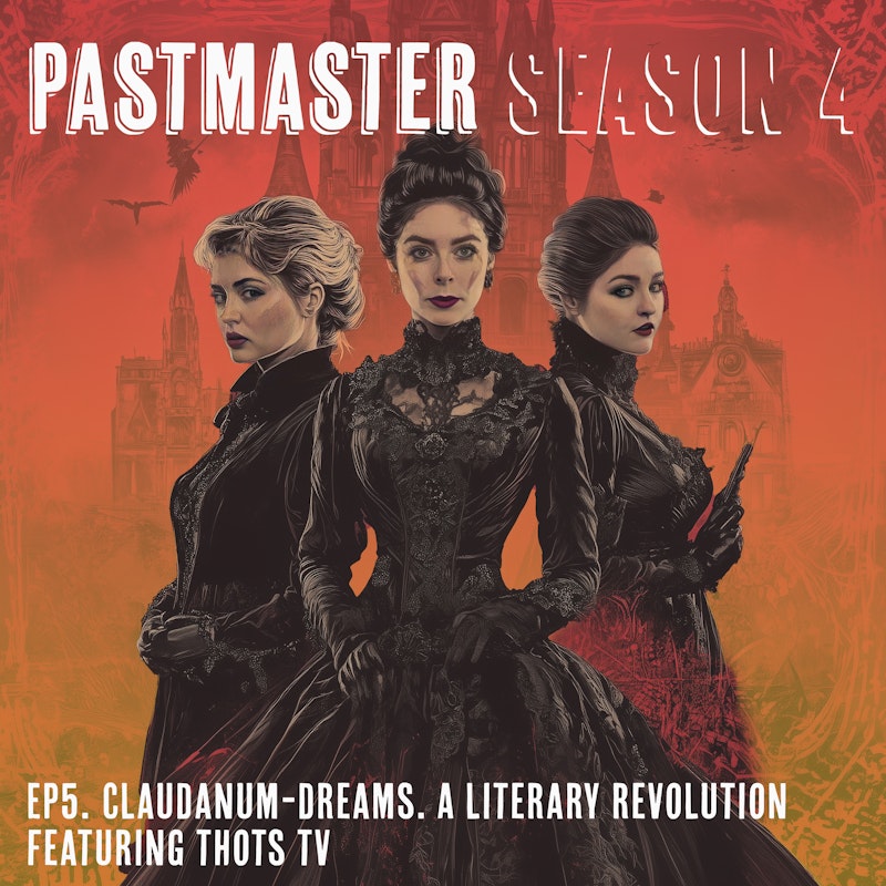 Claudanum-Dreams. A Gothic Literature Revolution (ft. Thots TV)