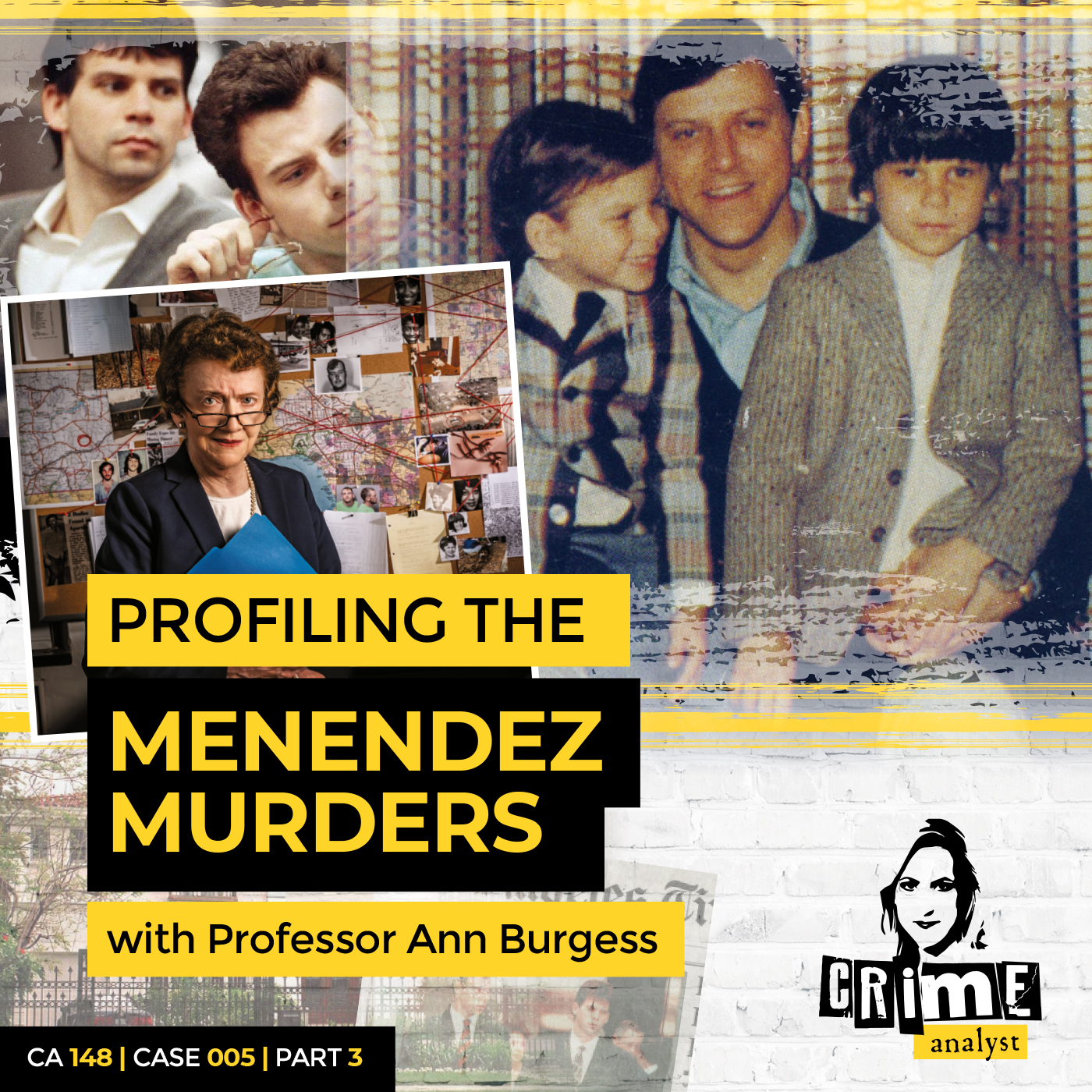 Ep 148: Profiling the Menendez Murders with Professor Ann Burgess, Part 3