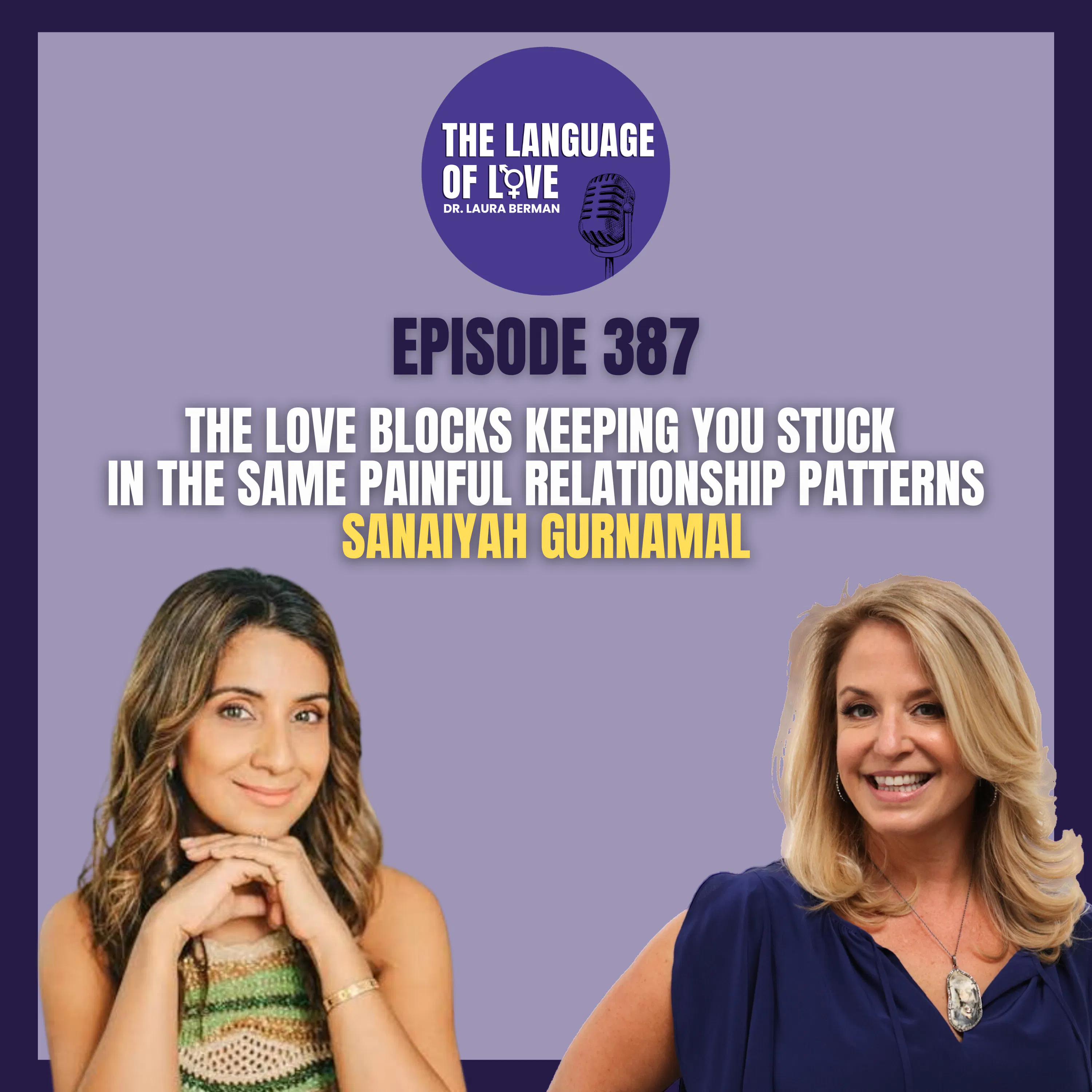 The Love Blocks Keeping You Stuck in the Same painful Relationship Patterns with Sanaiyah Gurnamal episode artwork