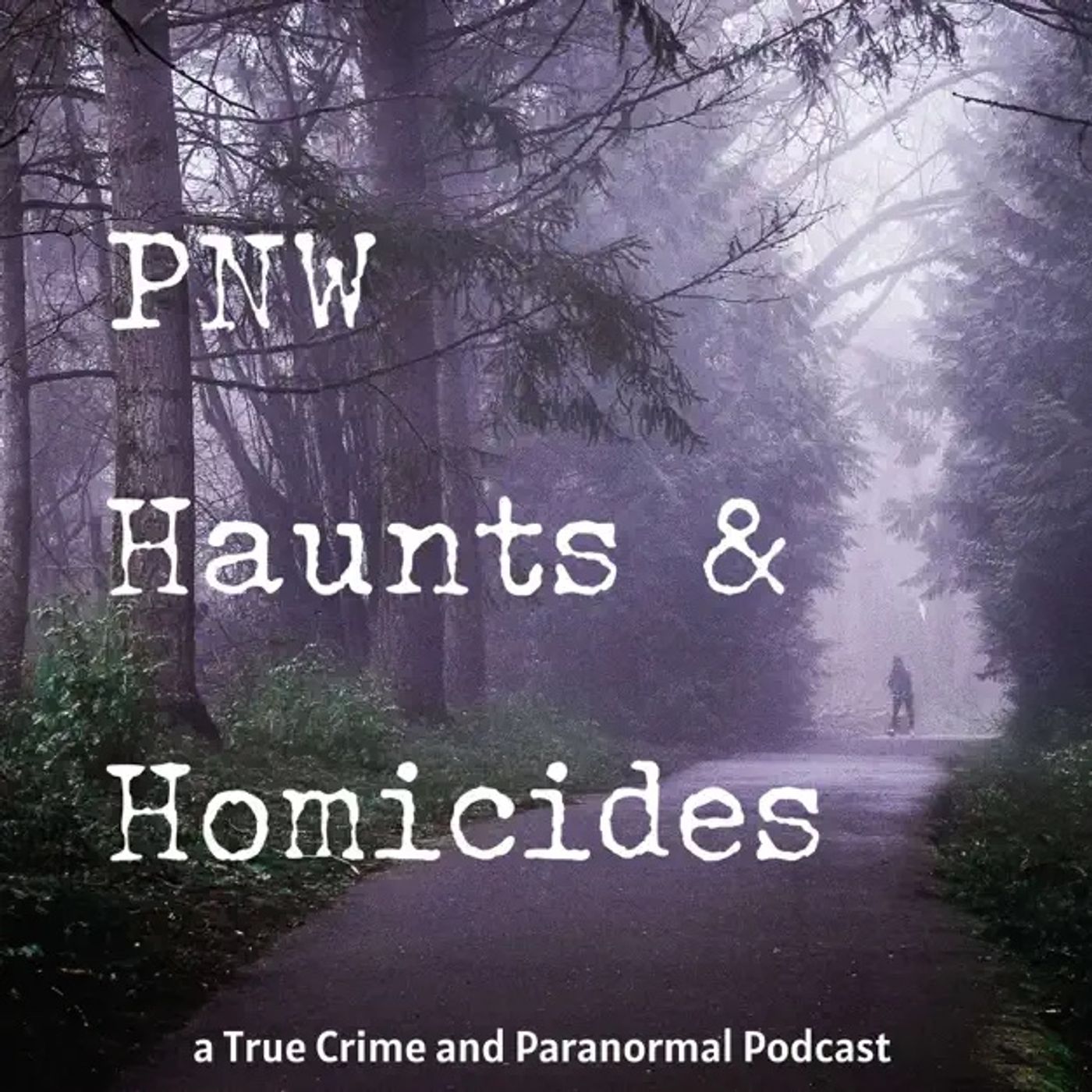 MEET OUR FRIENDS: PNW Haunts and Homicides episode artwork