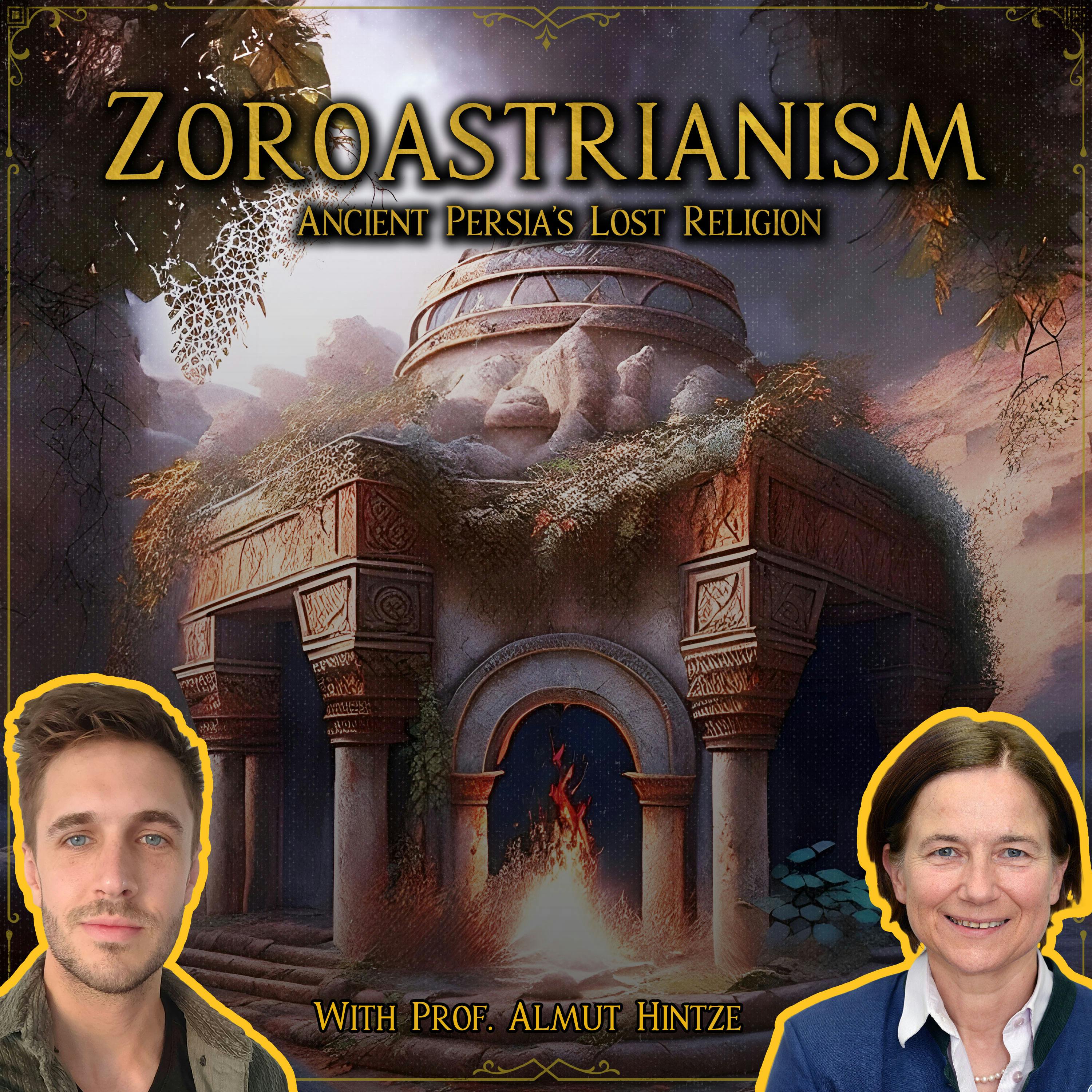 Zoroastrianism: Ancient Persia's Lost Religion (with Professor Almut Hintze)