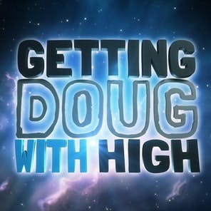 Ep 256 Carlisle Forrester & Frank Castillo | Getting Doug with High. Ep 256 Carlisle Forrester & Frank Castillo | Getting Doug with High.