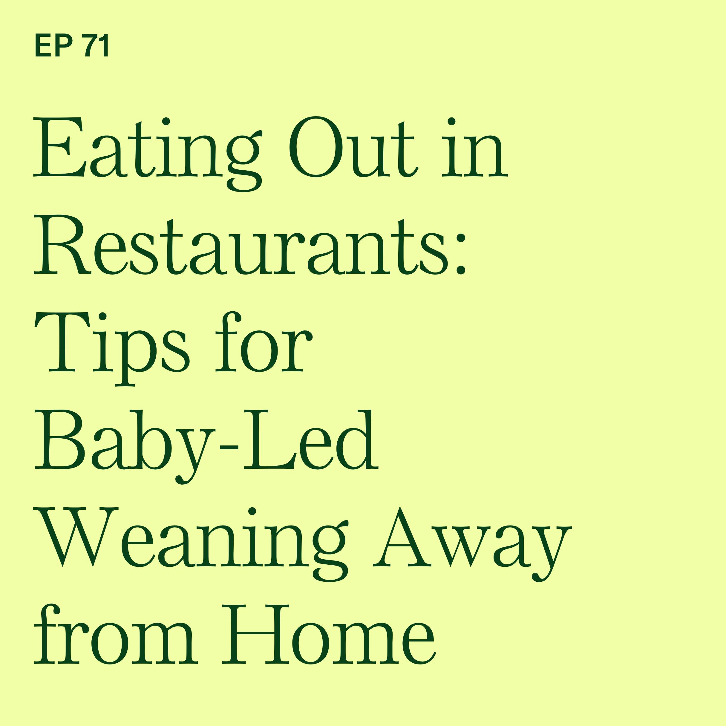 Eating Out in Restaurants: Tips for Baby-Led Weaning Away from Home Eating Out in Restaurants: Tips for Baby-Led Weaning Away from Home