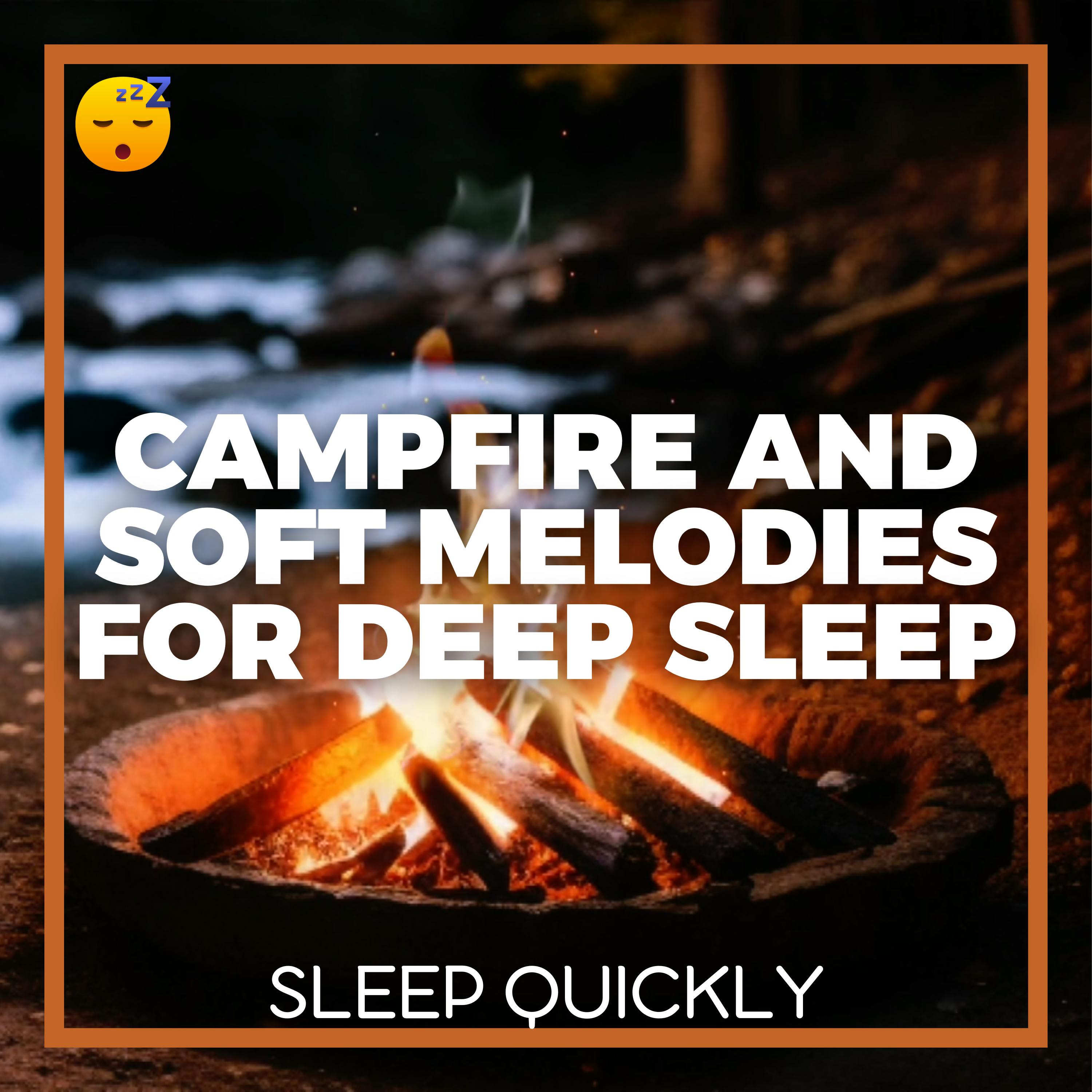 😴🔥🎵 CAMPFIRE and Soft MELODIES for Deep SLEEP episode artwork