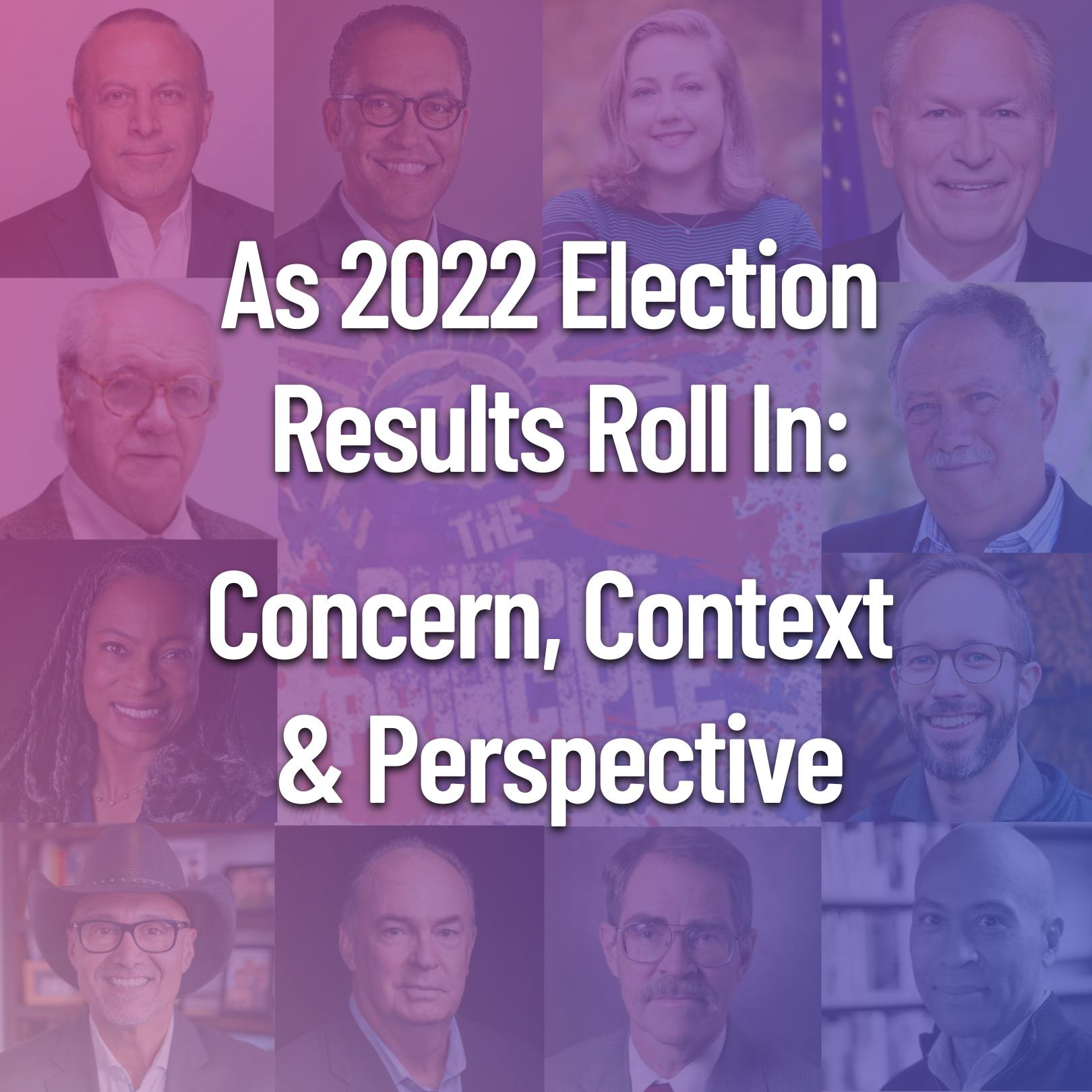 As 2022 Election Results Roll In: Concern, Context, & Perspective