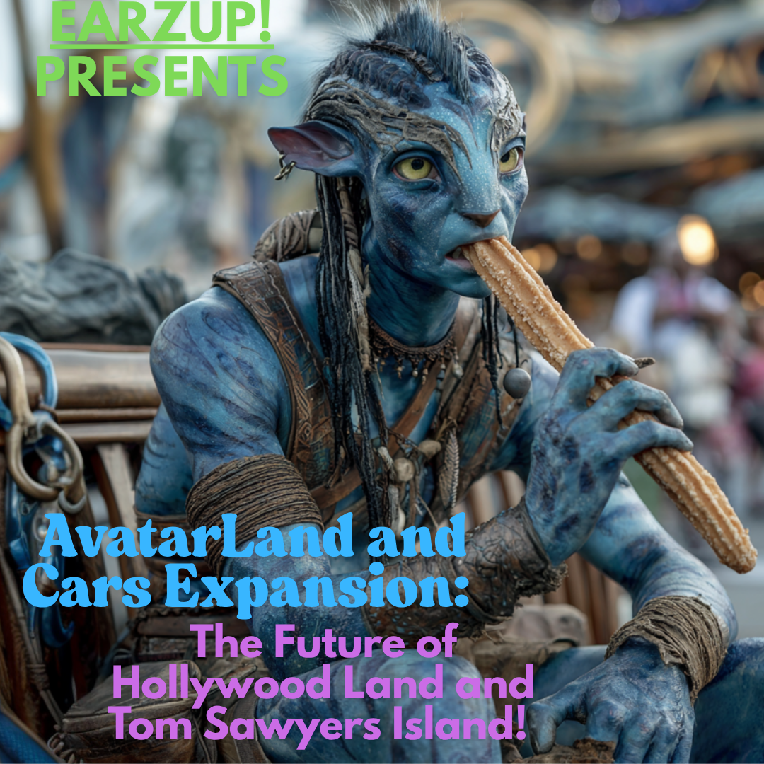 Avatar Land and Cars Expansion: The Future of Hollywood Land and Tom Sawyer Island! | EarzUp!