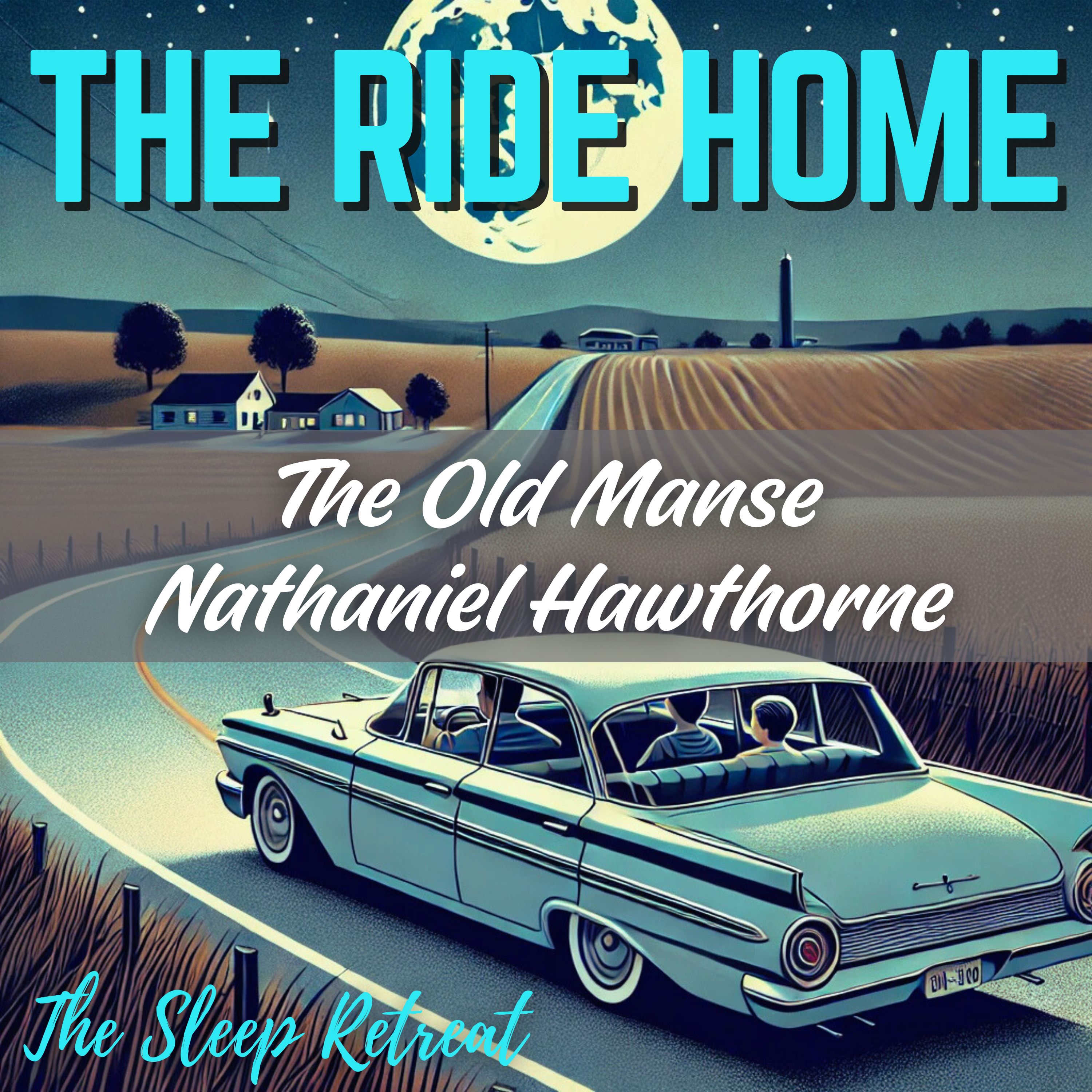 The Ride Home: The Old Manse by Nathaniel Hawthorne – Relaxing Sleep Story & Gentle Narration